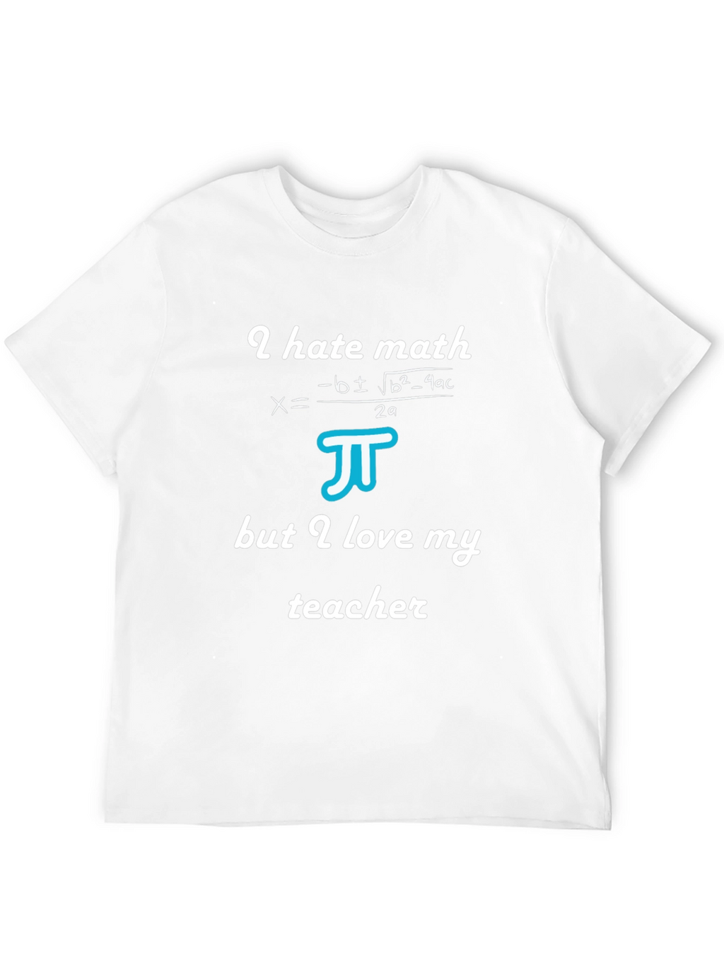 I Hate Math But Love My Teacher T-Shirt