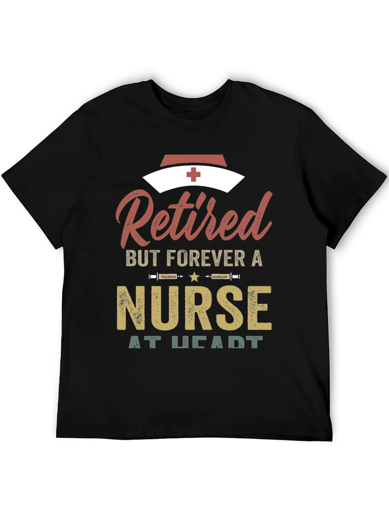 Retired Nurse T-Shirt - Forever a Nurse at Heart