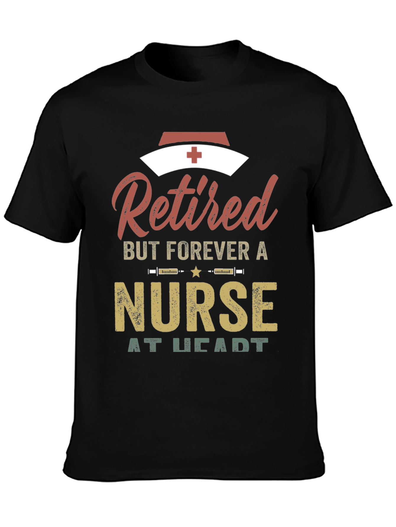 Retired Nurse T-Shirt - Forever a Nurse at Heart