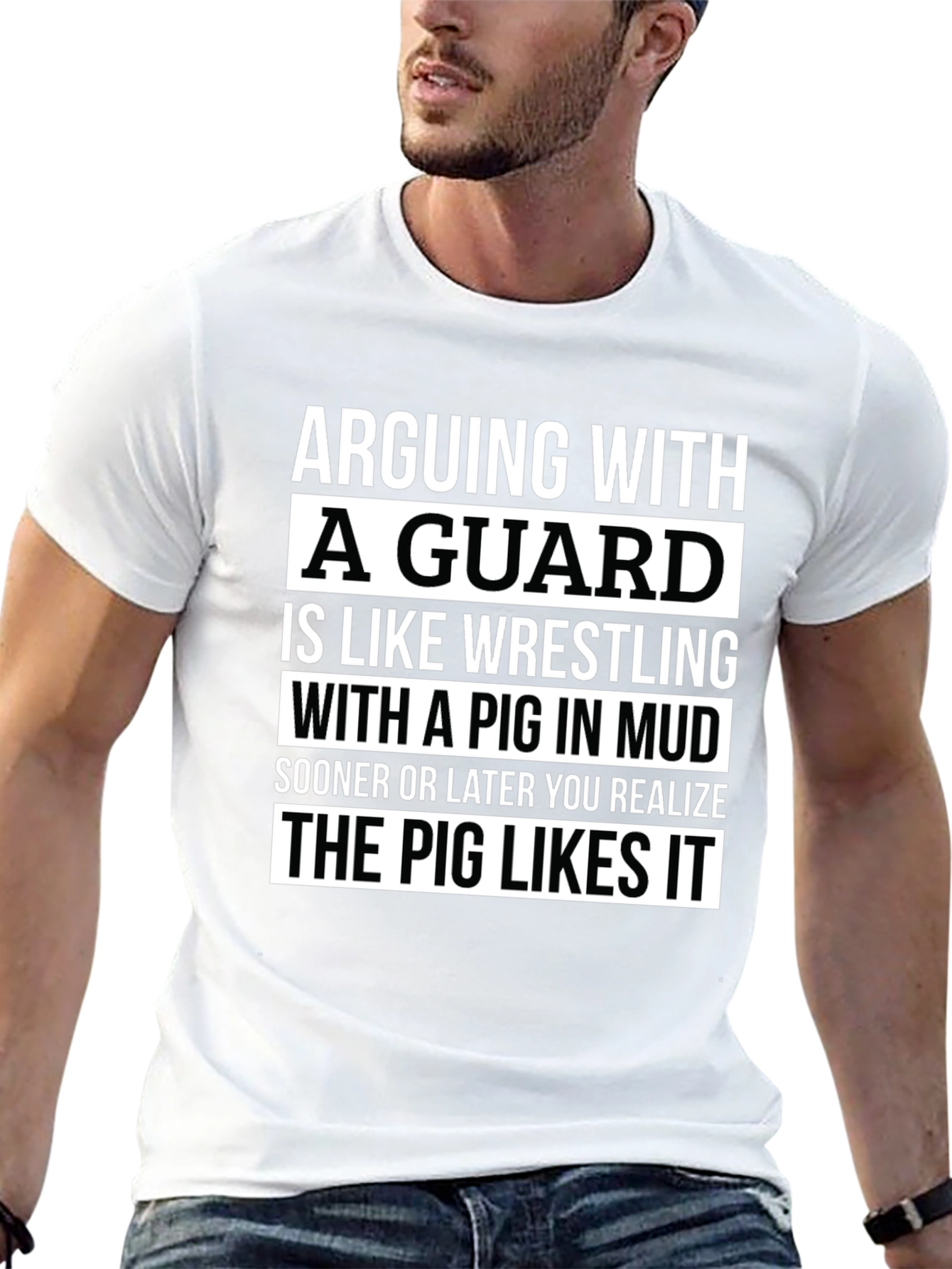 Arguing With a Guard T-Shirt - Pig in Mud