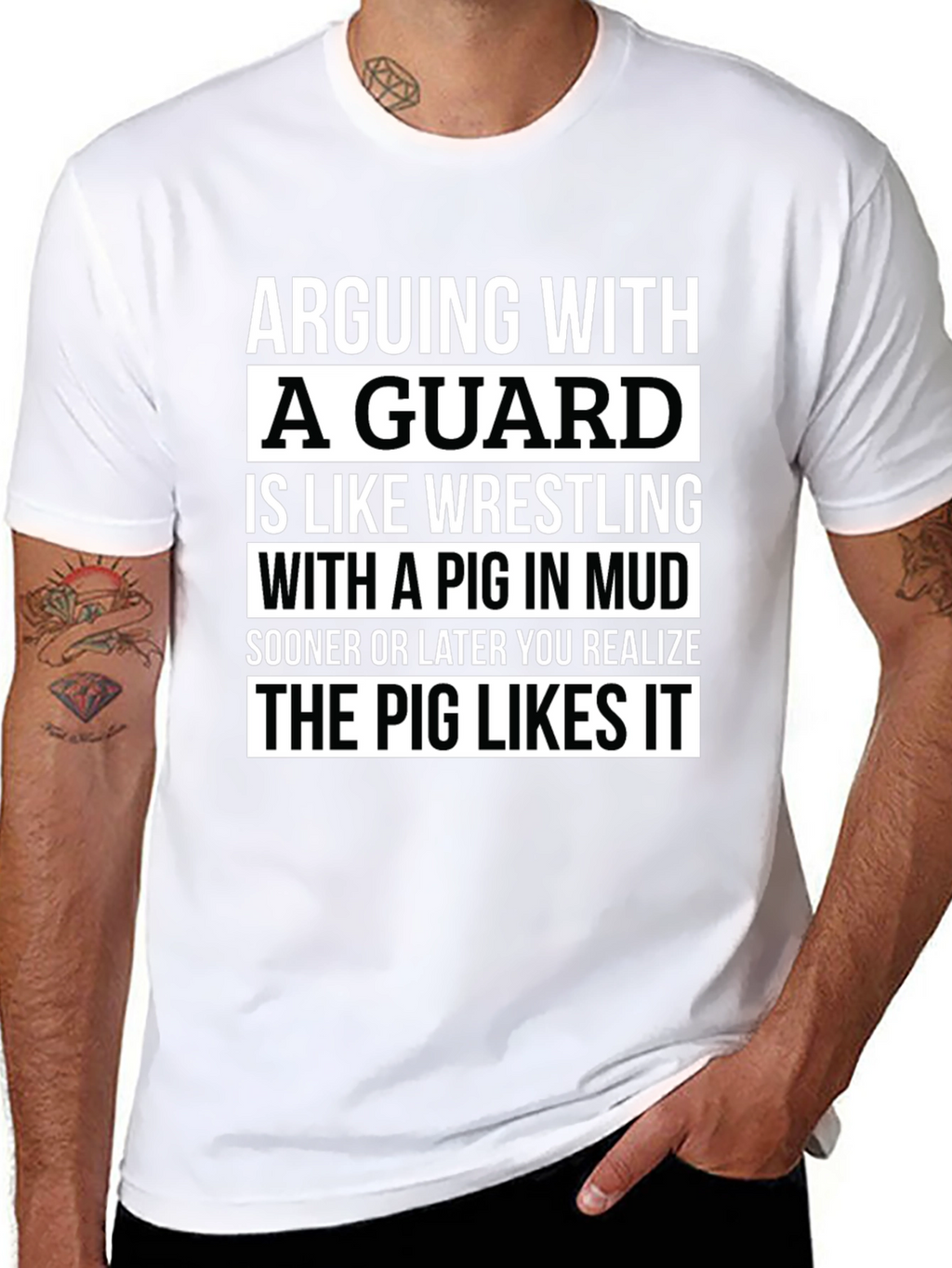 Arguing With a Guard T-Shirt - Pig in Mud