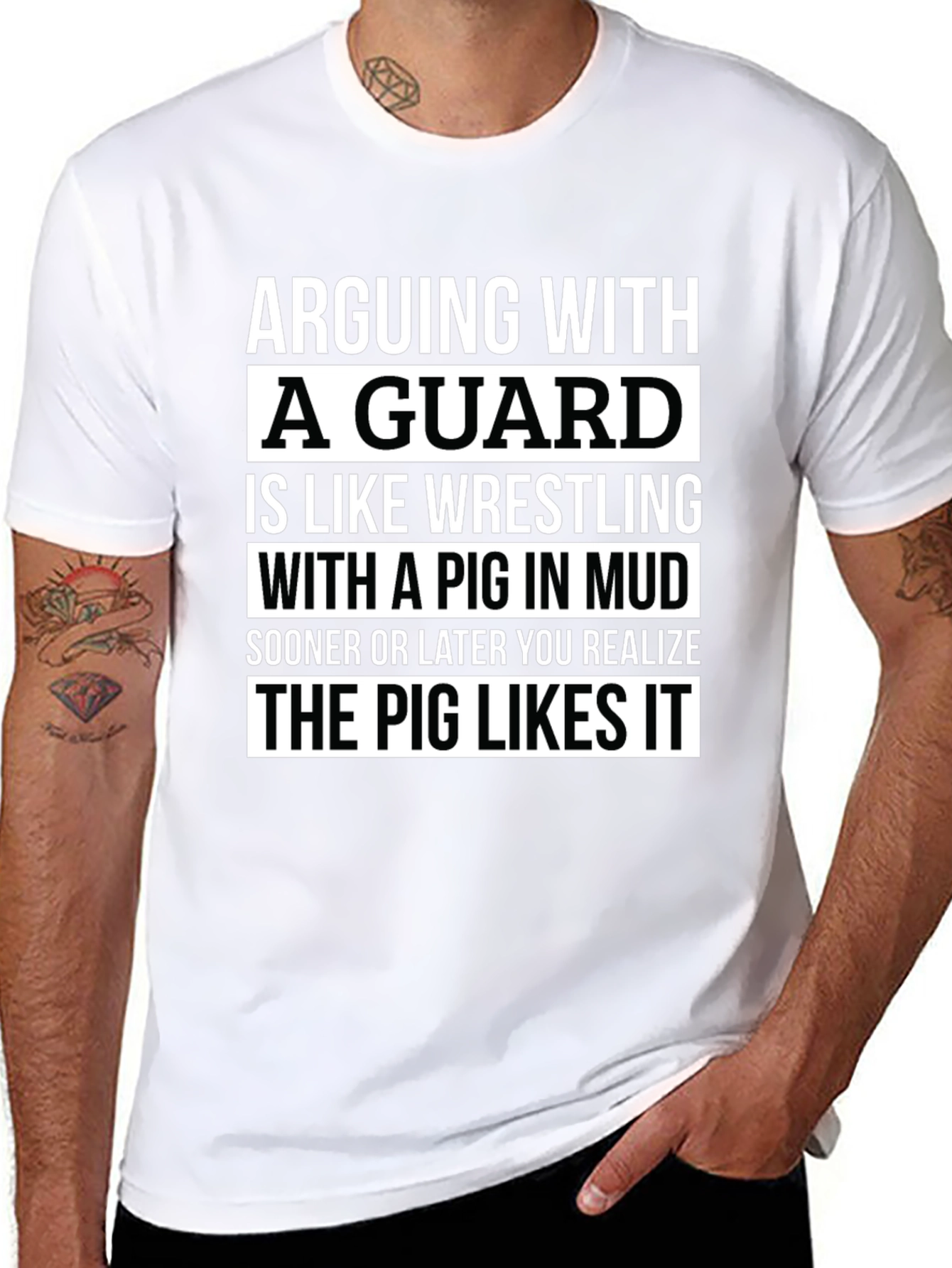 Arguing With a Guard T-Shirt - Pig in Mud