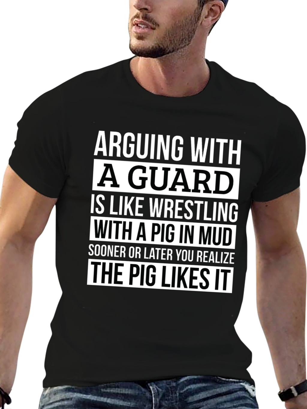 Arguing With a Guard T-Shirt - Pig in Mud
