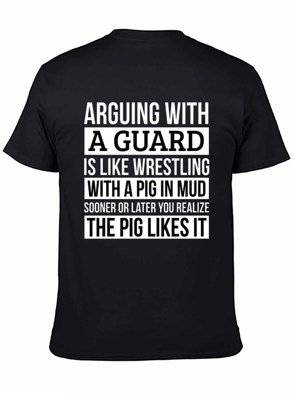 Arguing With a Guard T-Shirt - Pig in Mud