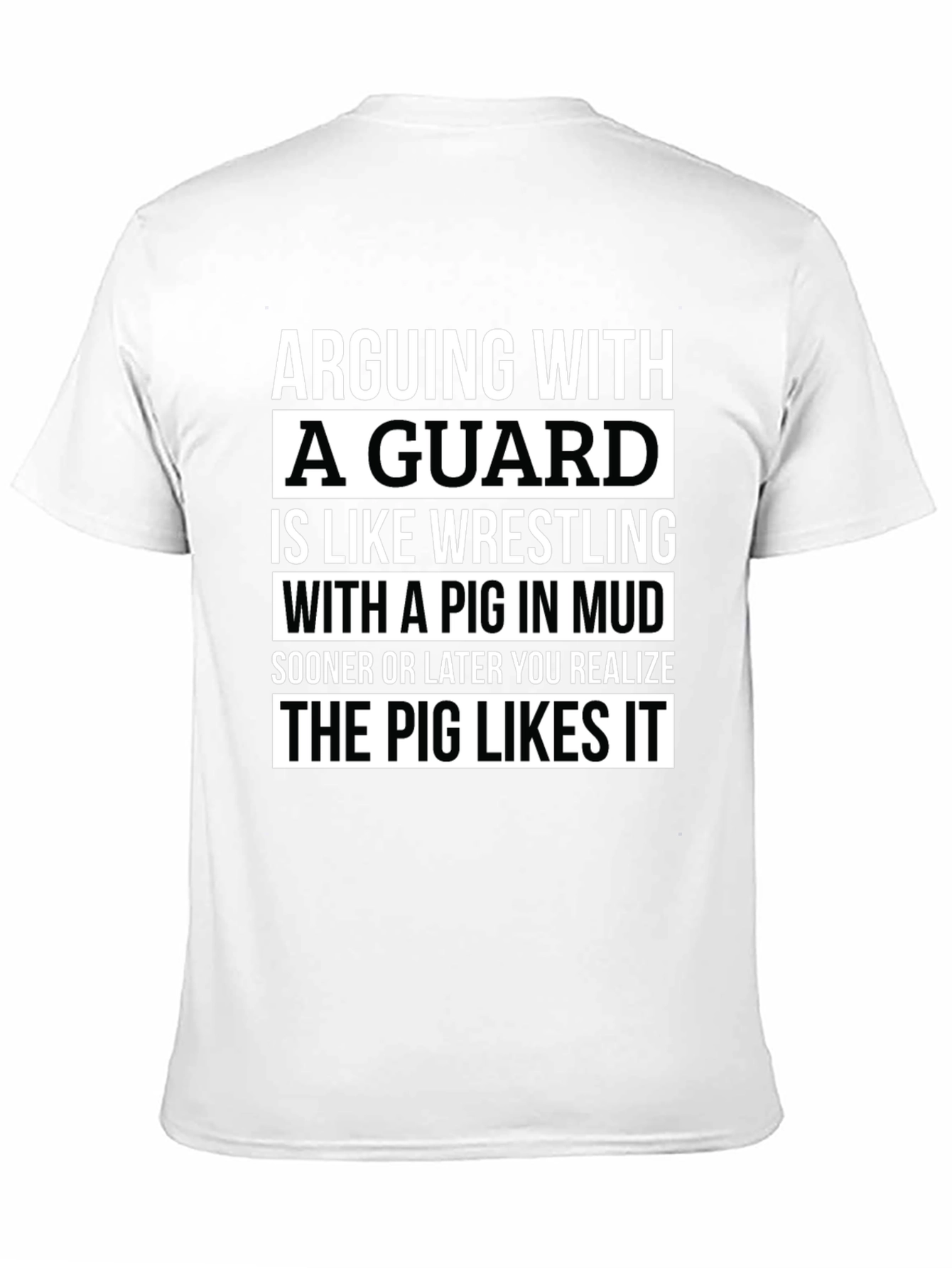 Arguing With a Guard T-Shirt - Pig in Mud