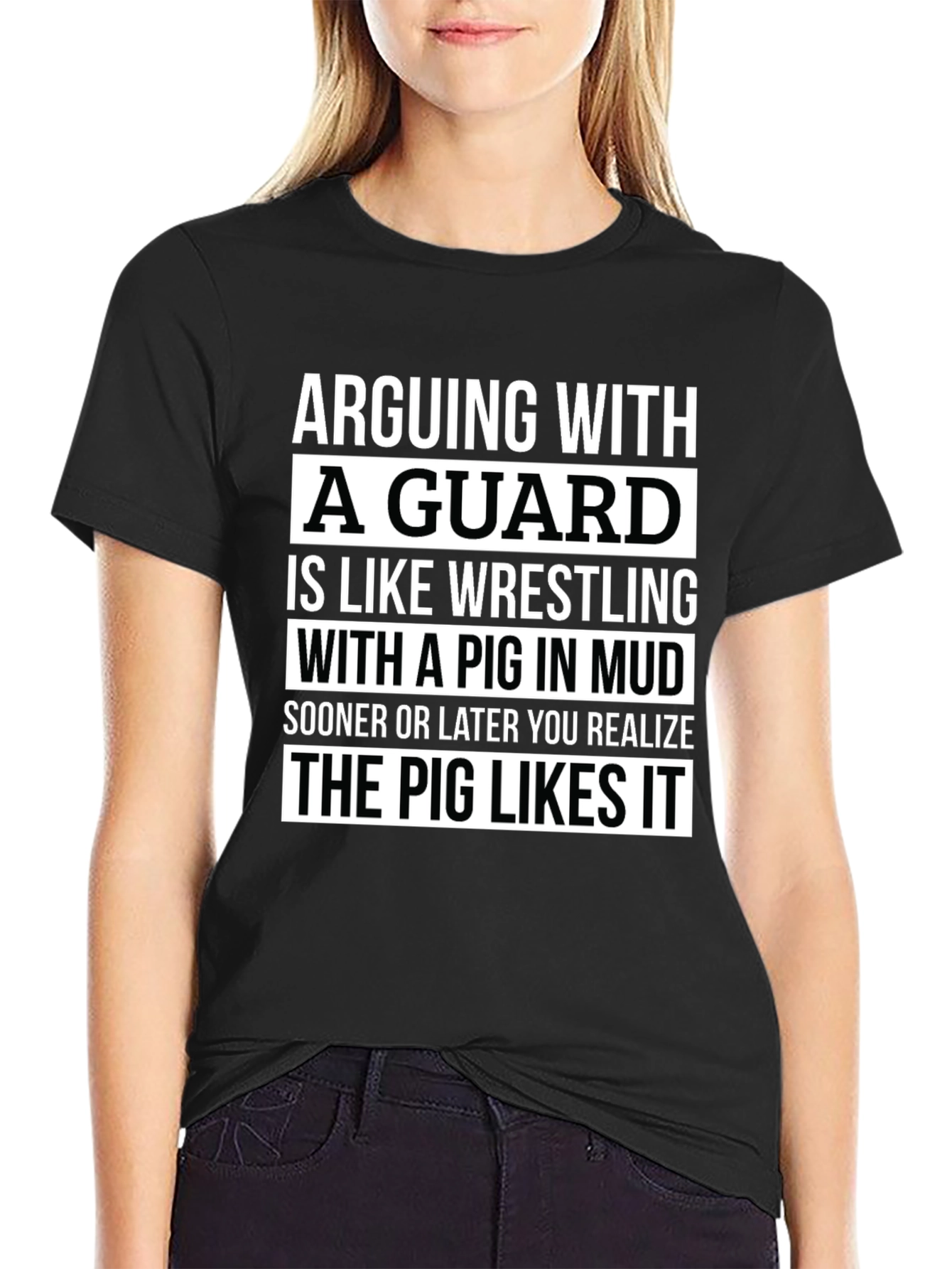 Arguing With a Guard T-Shirt - Pig in Mud
