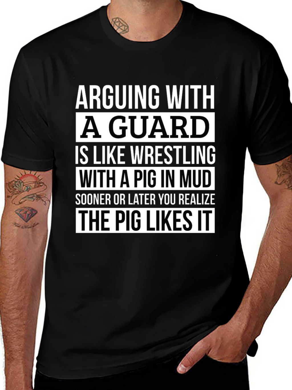 Arguing With a Guard T-Shirt - Pig in Mud