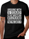 Arguing With a Guard T-Shirt - Pig in Mud