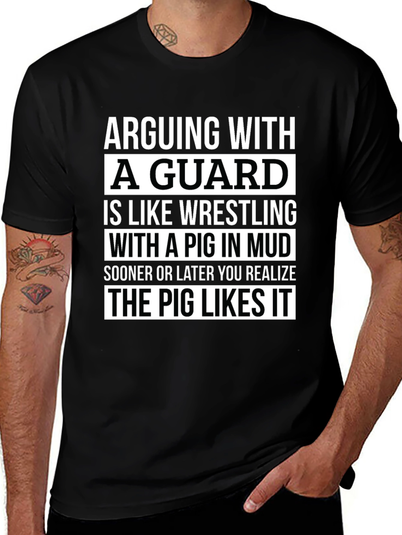 Arguing With a Guard T-Shirt - Pig in Mud