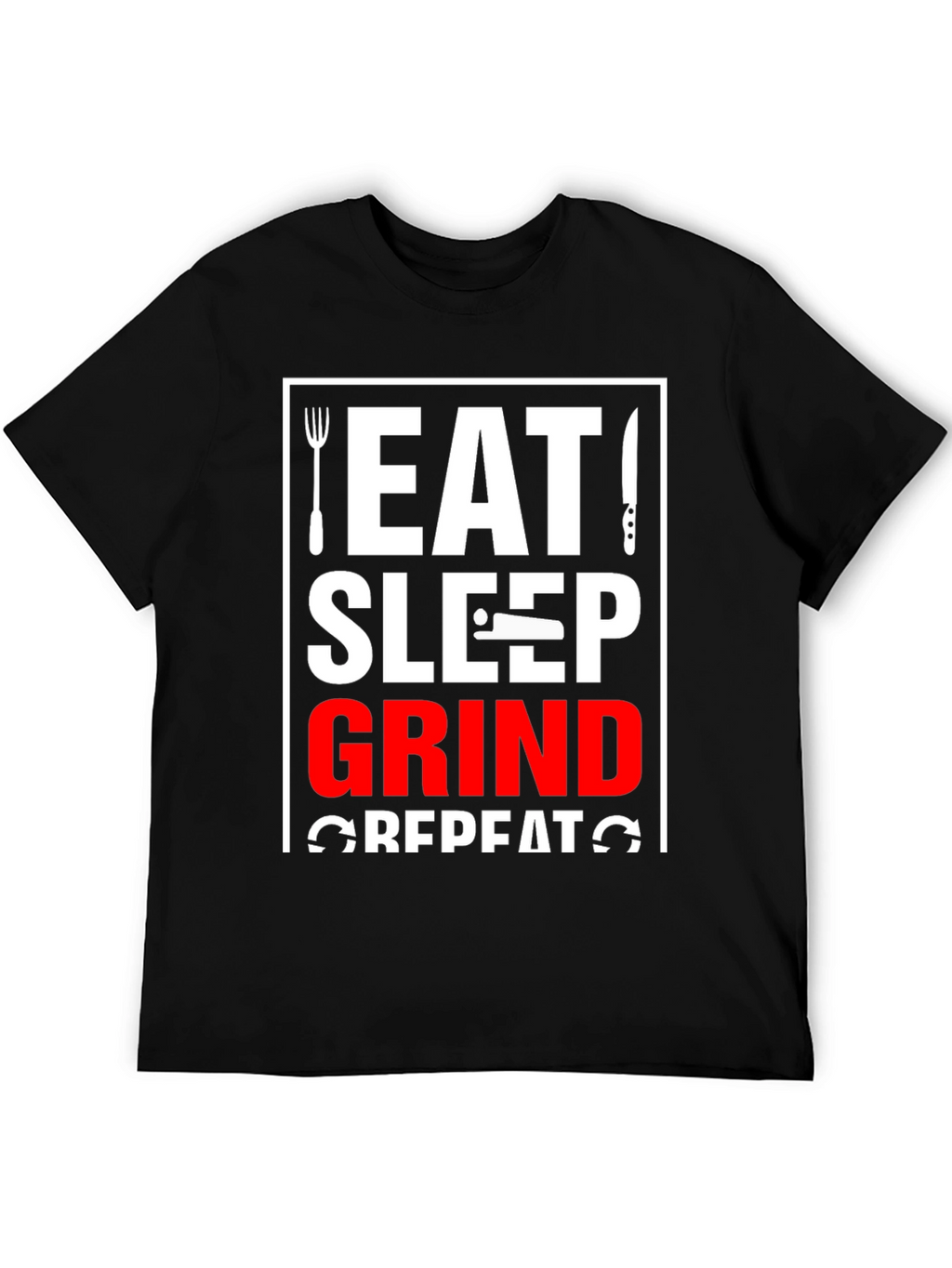 Eat Sleep Grind Repeat Black T-Shirt
