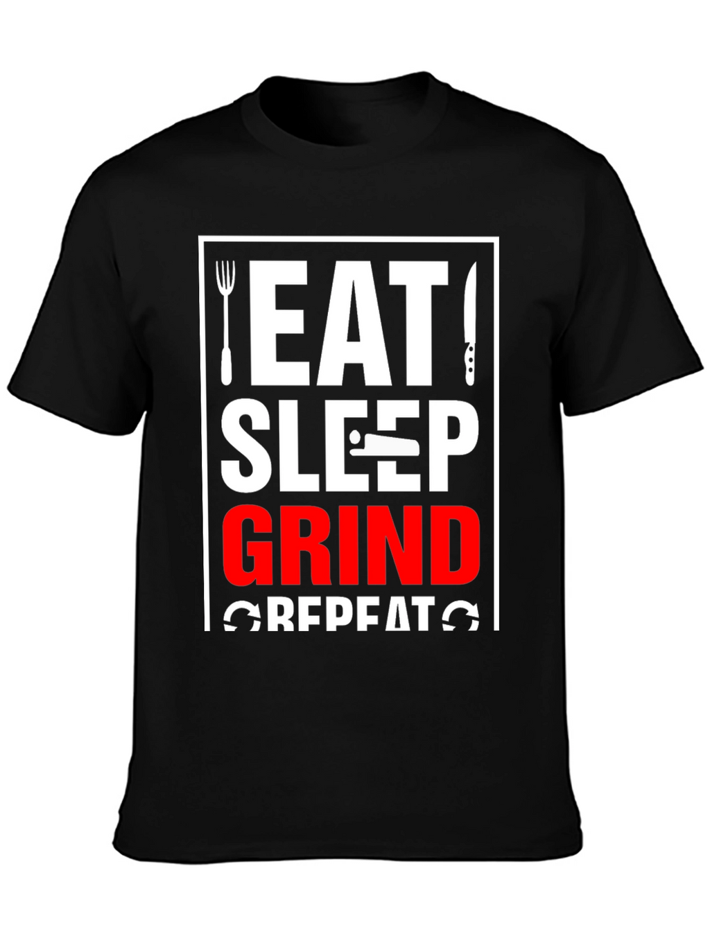 Eat Sleep Grind Repeat Black T-Shirt