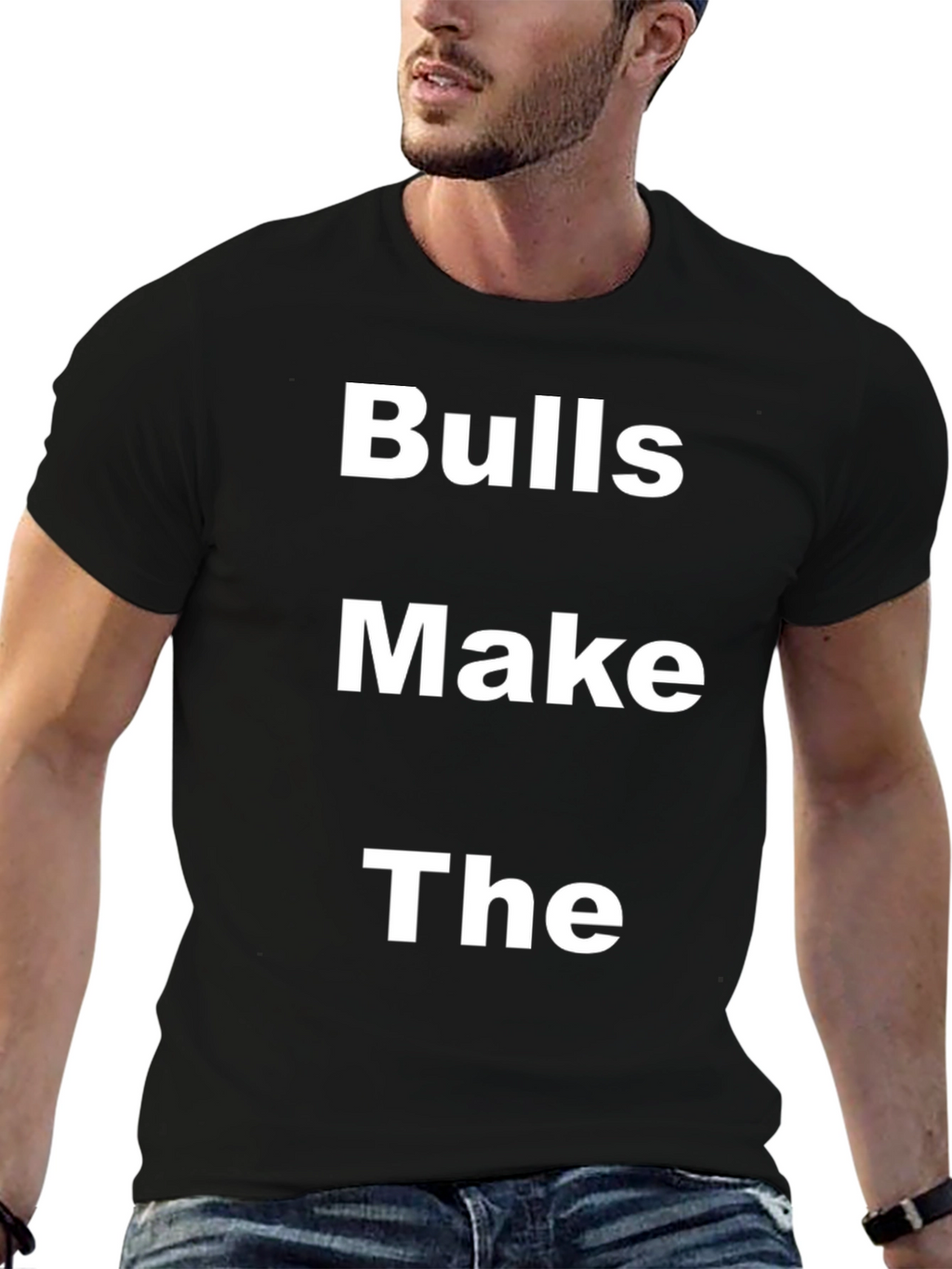 Bulls Make The T-Shirt - Bold Statement Tee