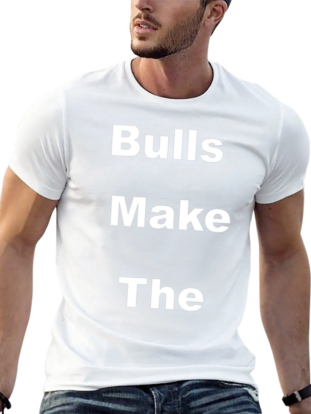 Bulls Make The T-Shirt - Bold Statement Tee