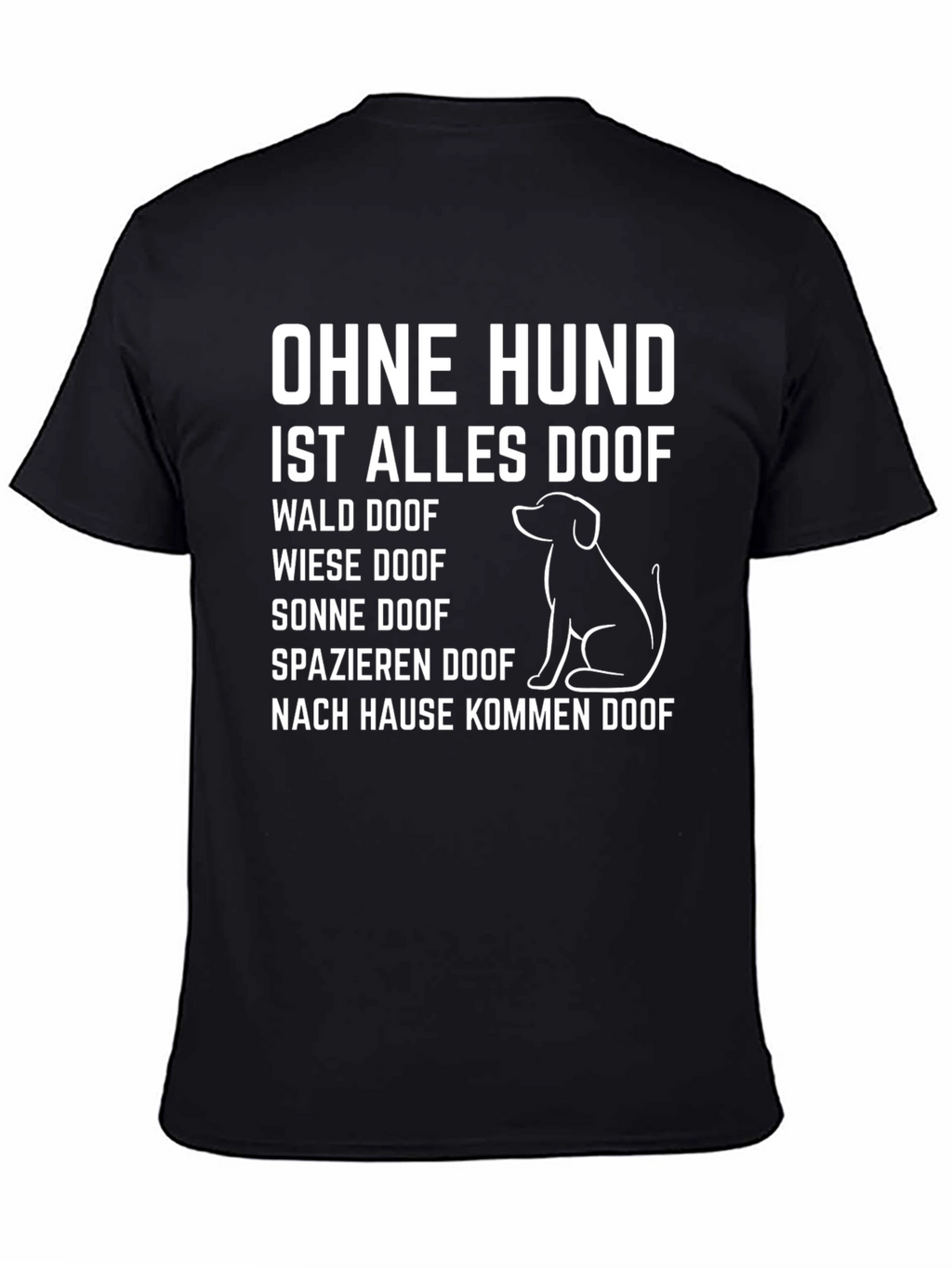 Ohne Hund Ist Alles Doof German Dog Lover T-Shirt