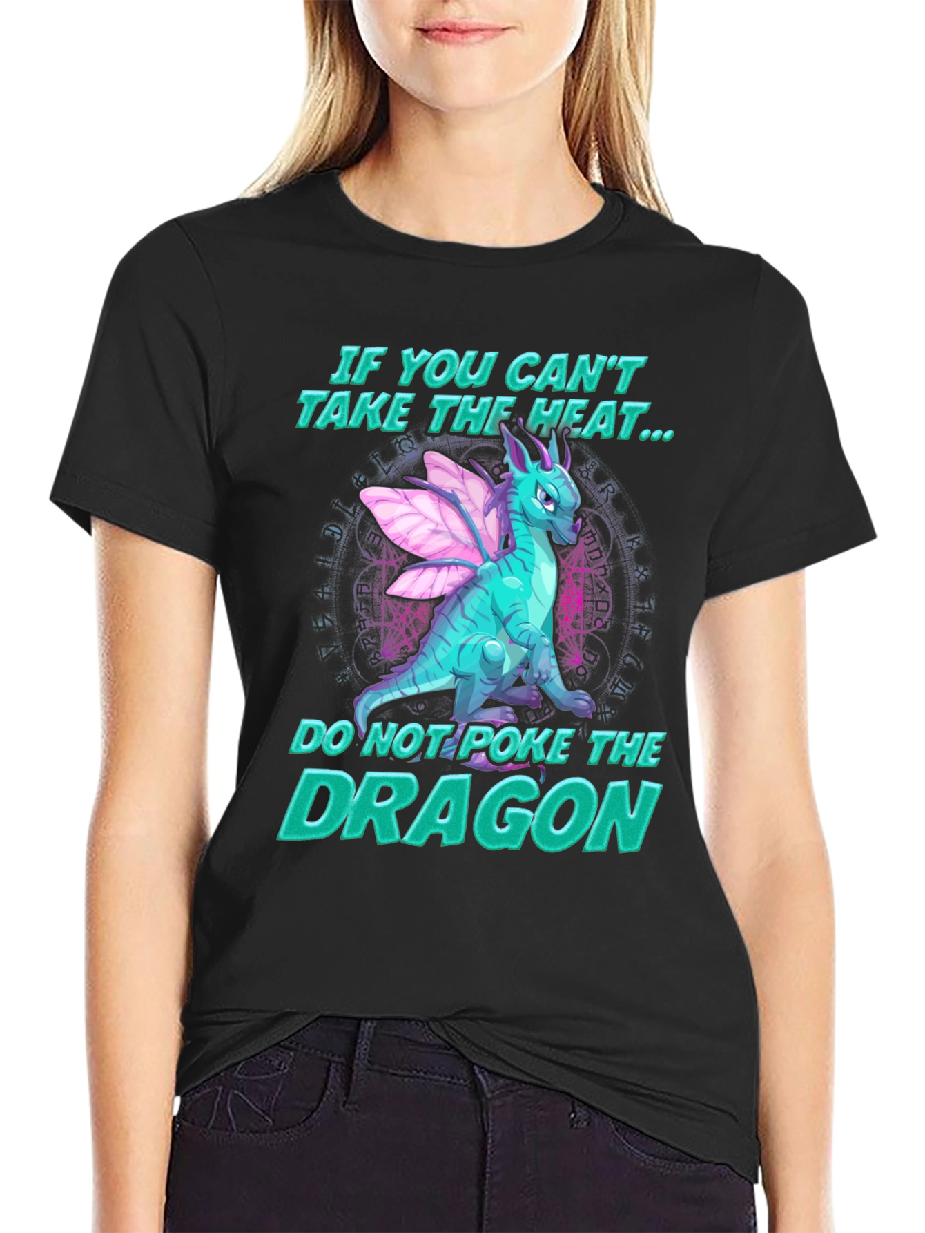 Dragon T-Shirt - If You Cant Take the Heat