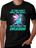 Dragon T-Shirt - If You Cant Take the Heat
