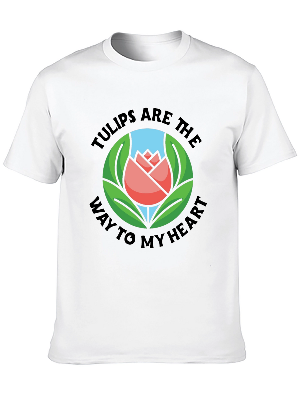 Tulips Are The Way To My Heart Graphic T-Shirt