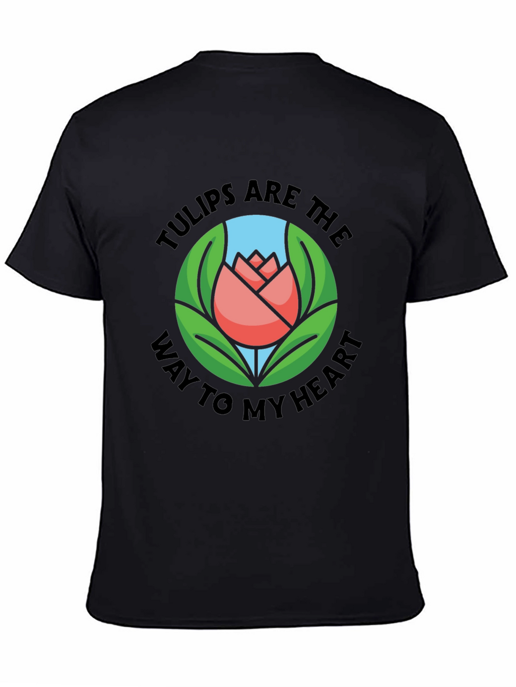 Tulips Are The Way To My Heart Graphic T-Shirt