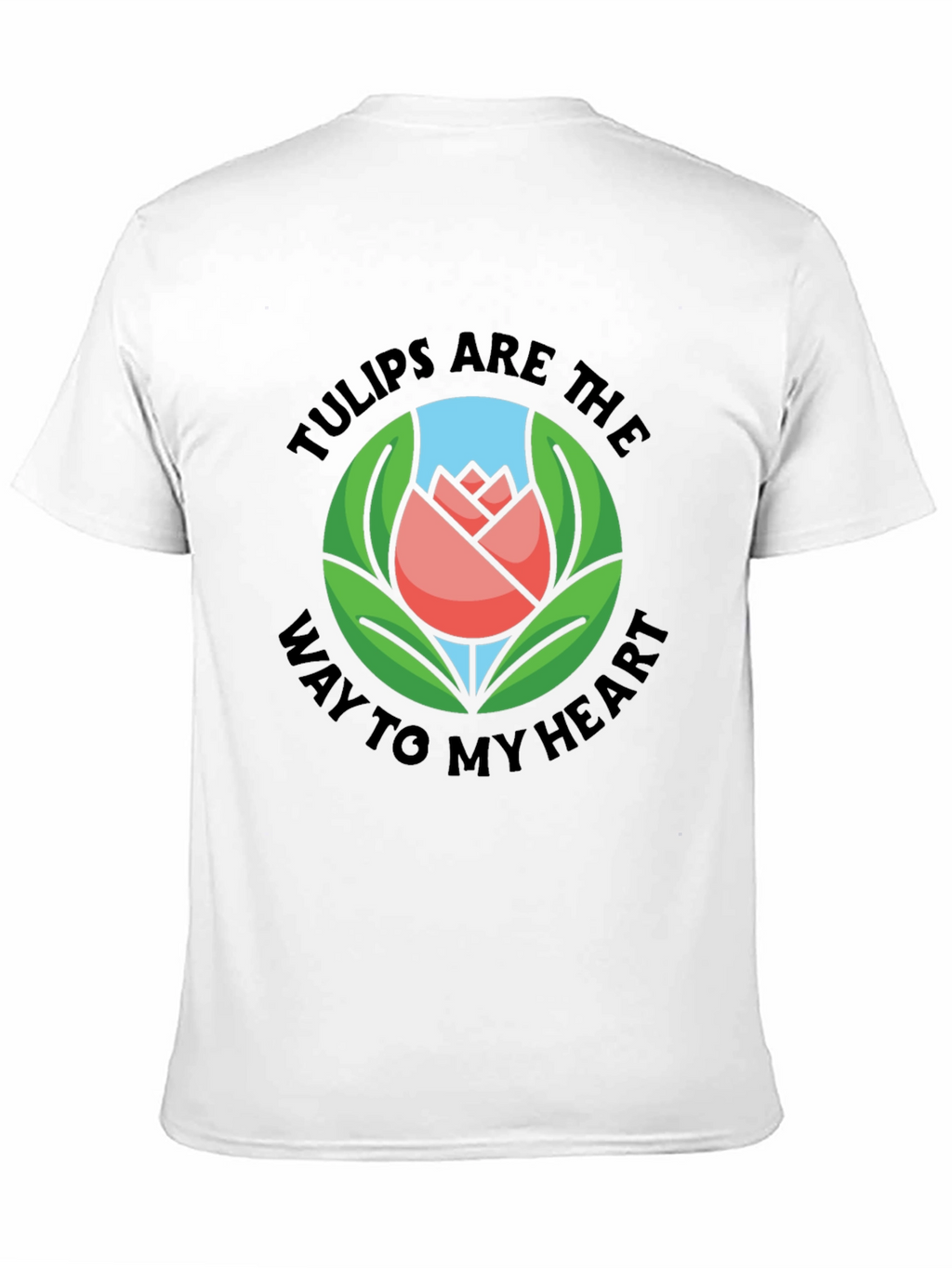 Tulips Are The Way To My Heart Graphic T-Shirt