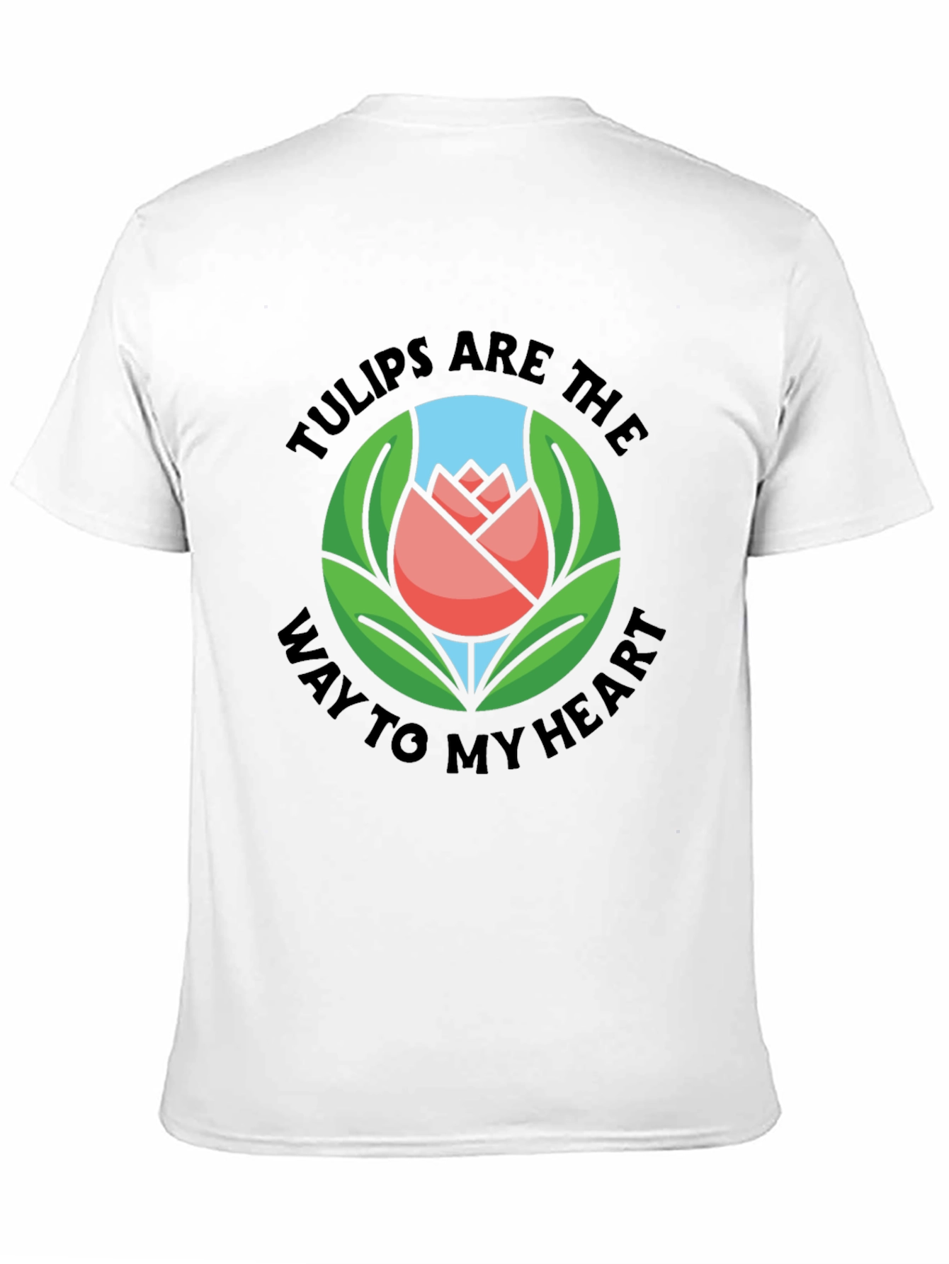 Tulips Are The Way To My Heart Graphic T-Shirt