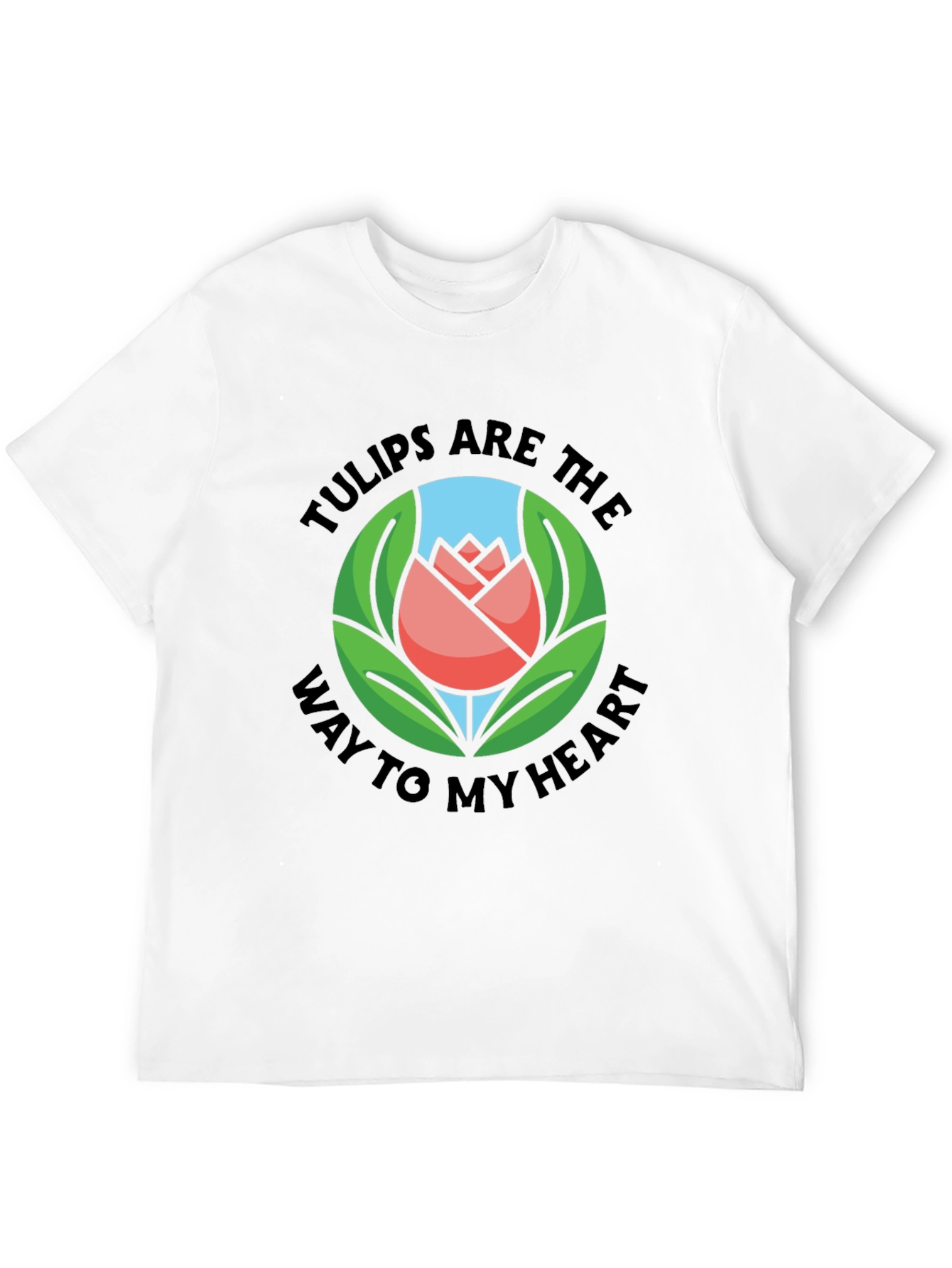 Tulips Are The Way To My Heart Graphic T-Shirt