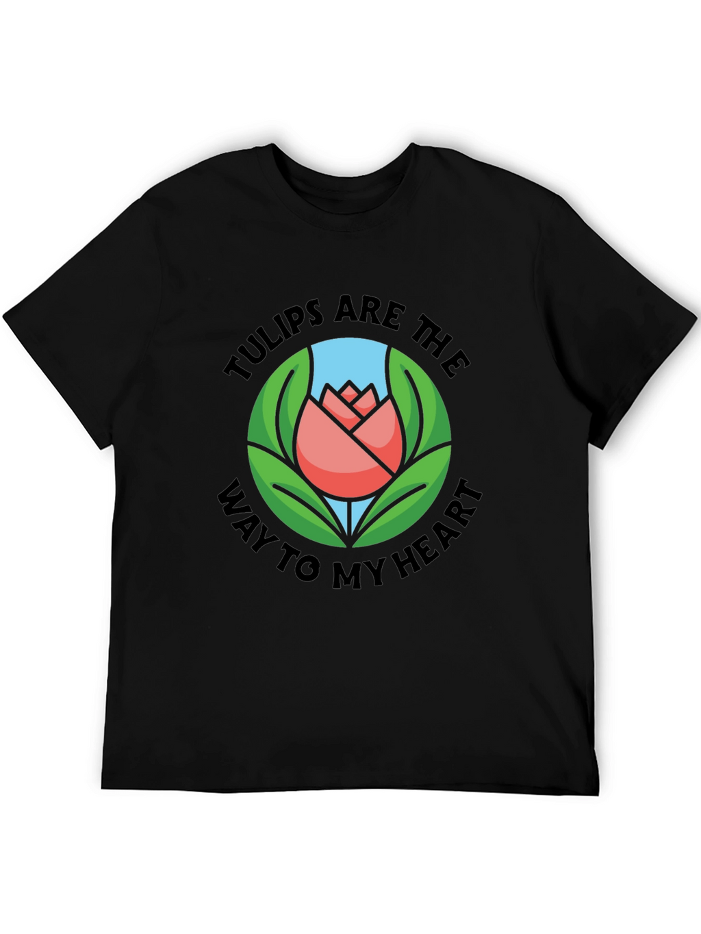 Tulips Are The Way To My Heart Graphic T-Shirt