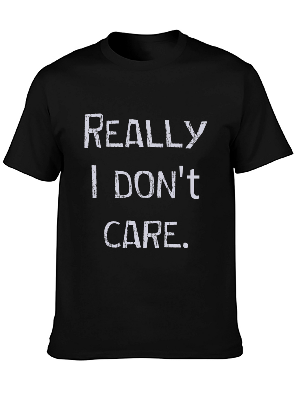 Funny Really I Dont Care Graphic T-Shirt