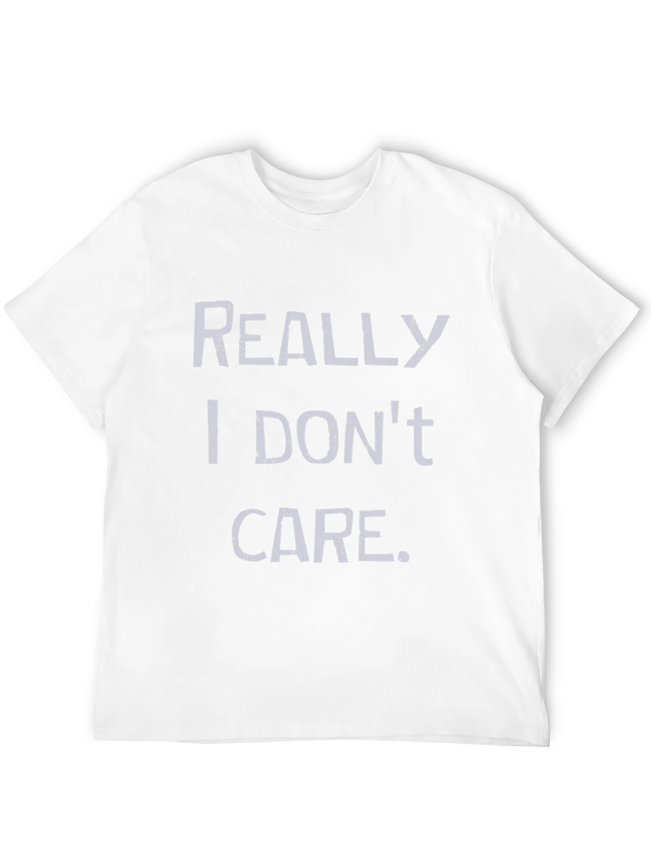 Funny Really I Dont Care Graphic T-Shirt