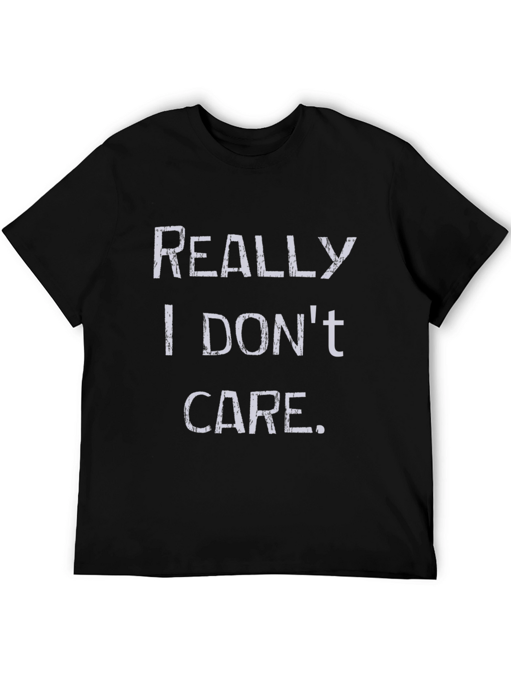 Funny Really I Dont Care Graphic T-Shirt