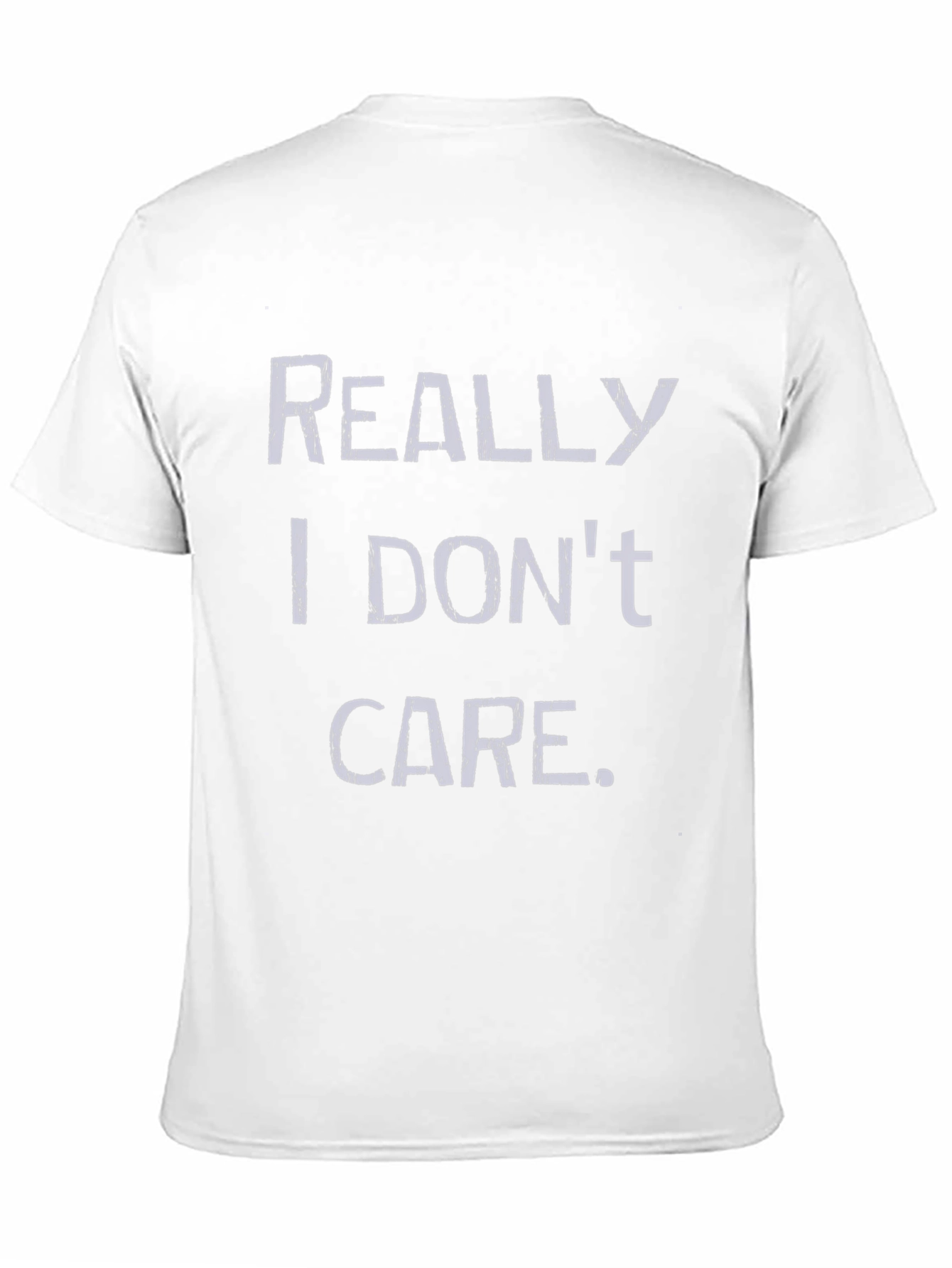 Funny Really I Dont Care Graphic T-Shirt