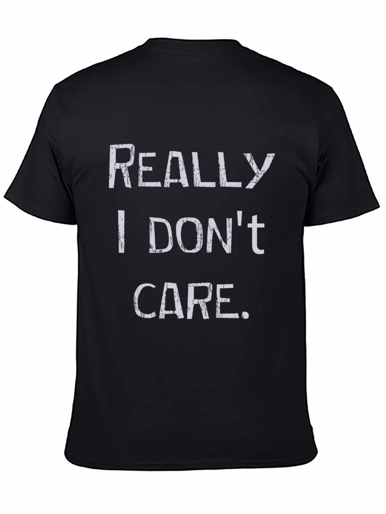 Funny Really I Dont Care Graphic T-Shirt