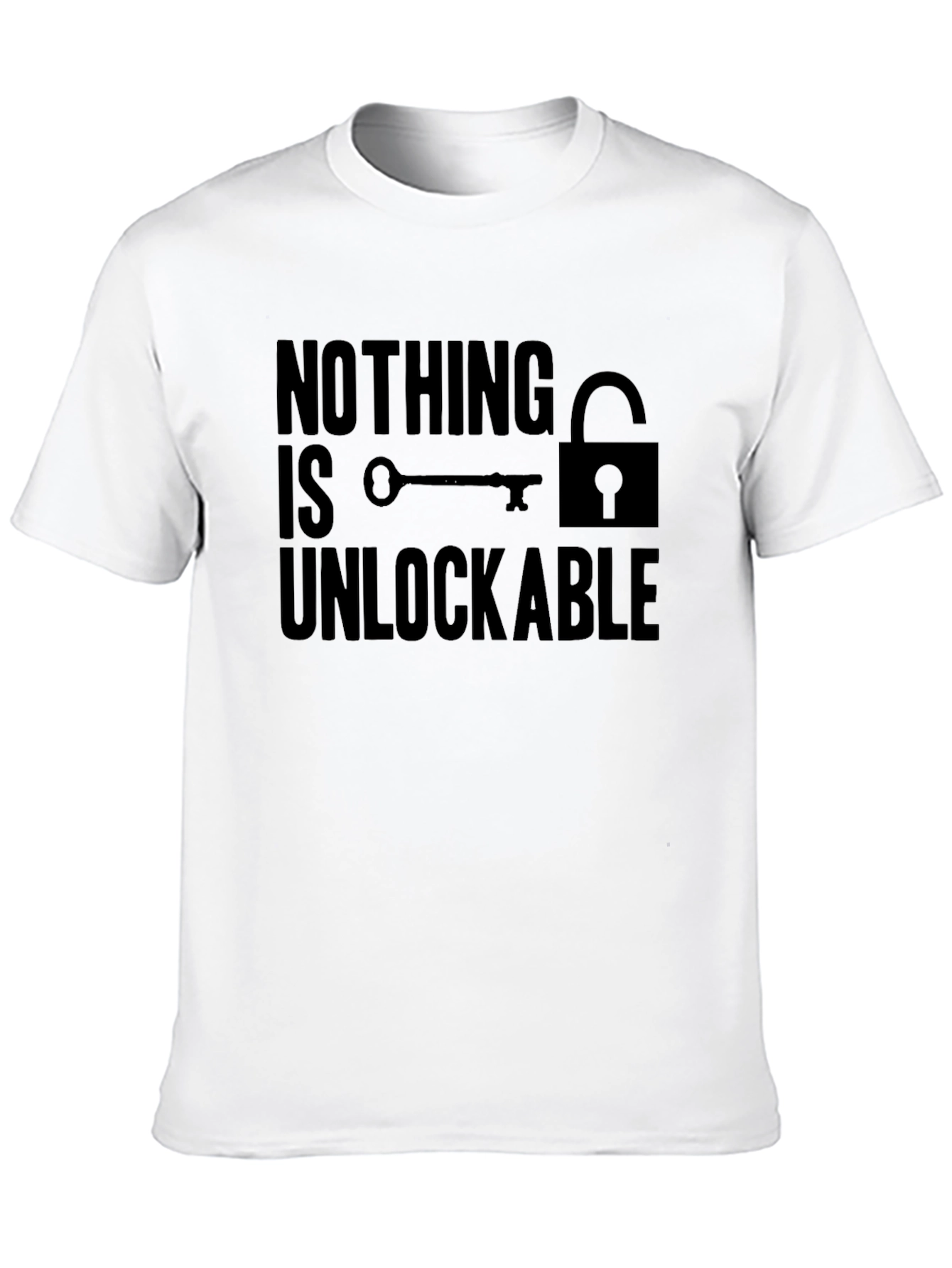 Nothing is Unlockable Graphic T-Shirt