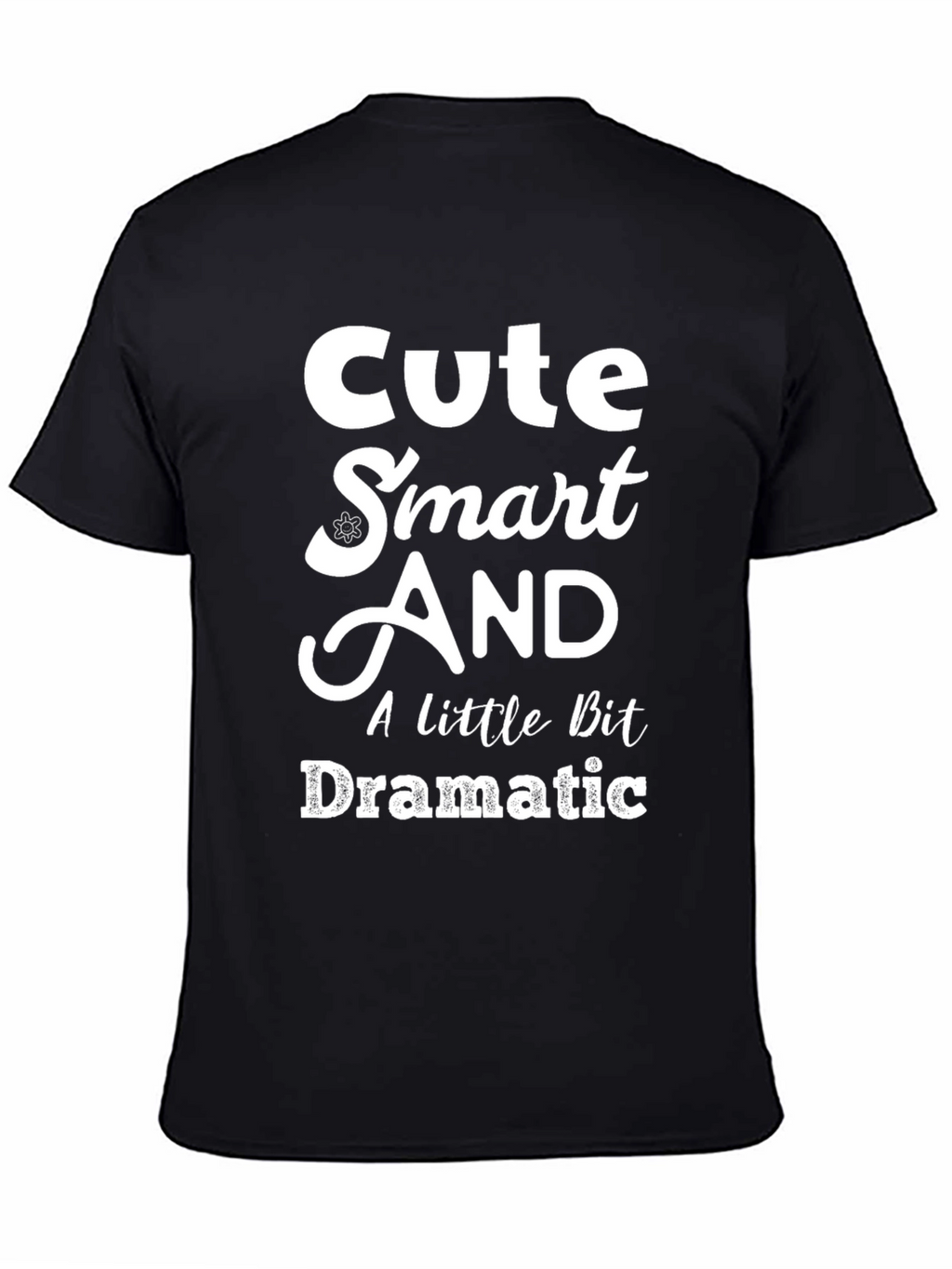 Cute Smart and Dramatic Graphic Tee