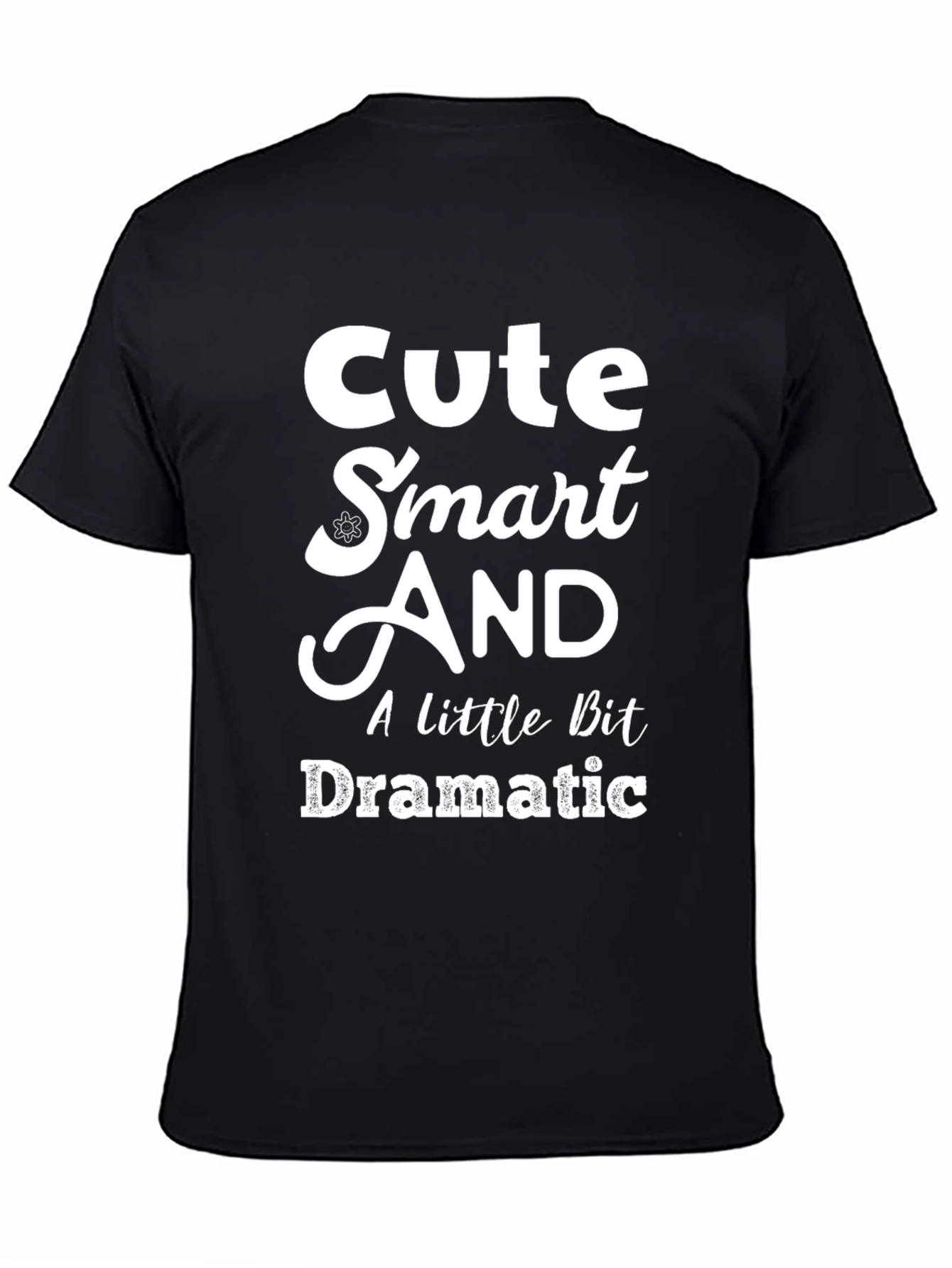 Cute Smart and Dramatic Graphic Tee