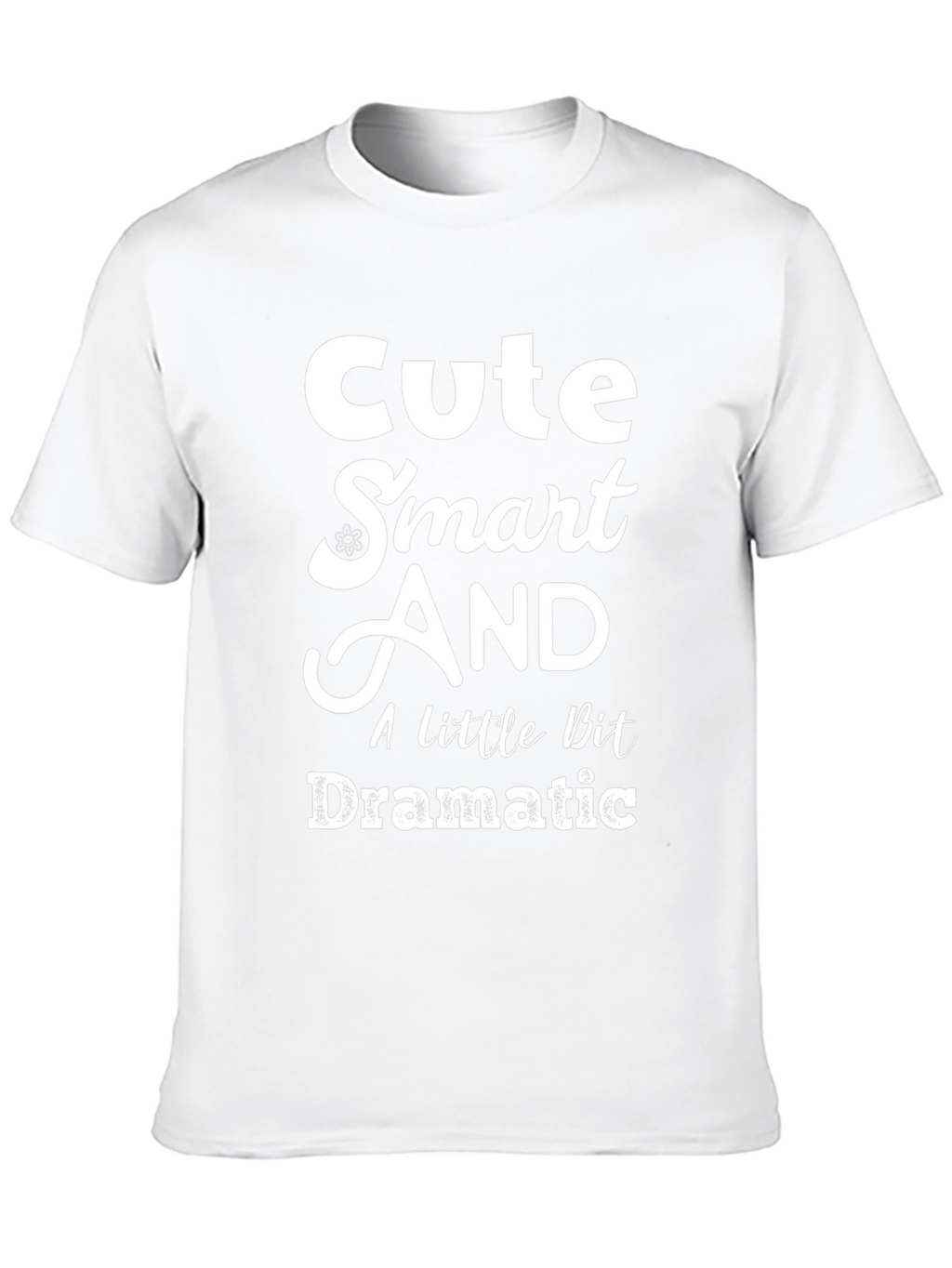 Cute Smart and Dramatic Graphic Tee