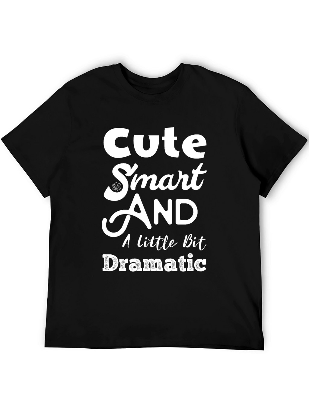 Cute Smart and Dramatic Graphic Tee