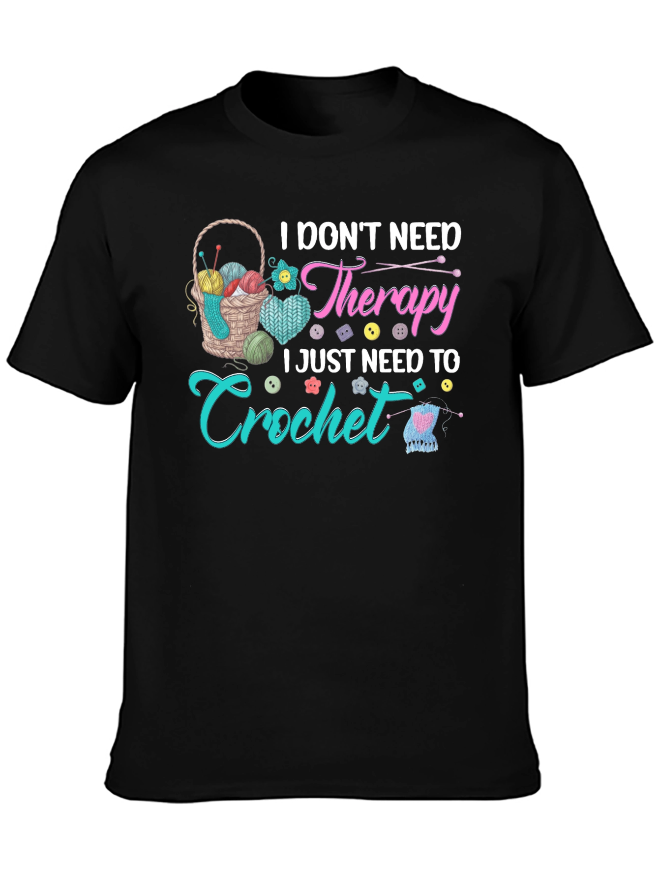 I Just Need to Crochet T-Shirt