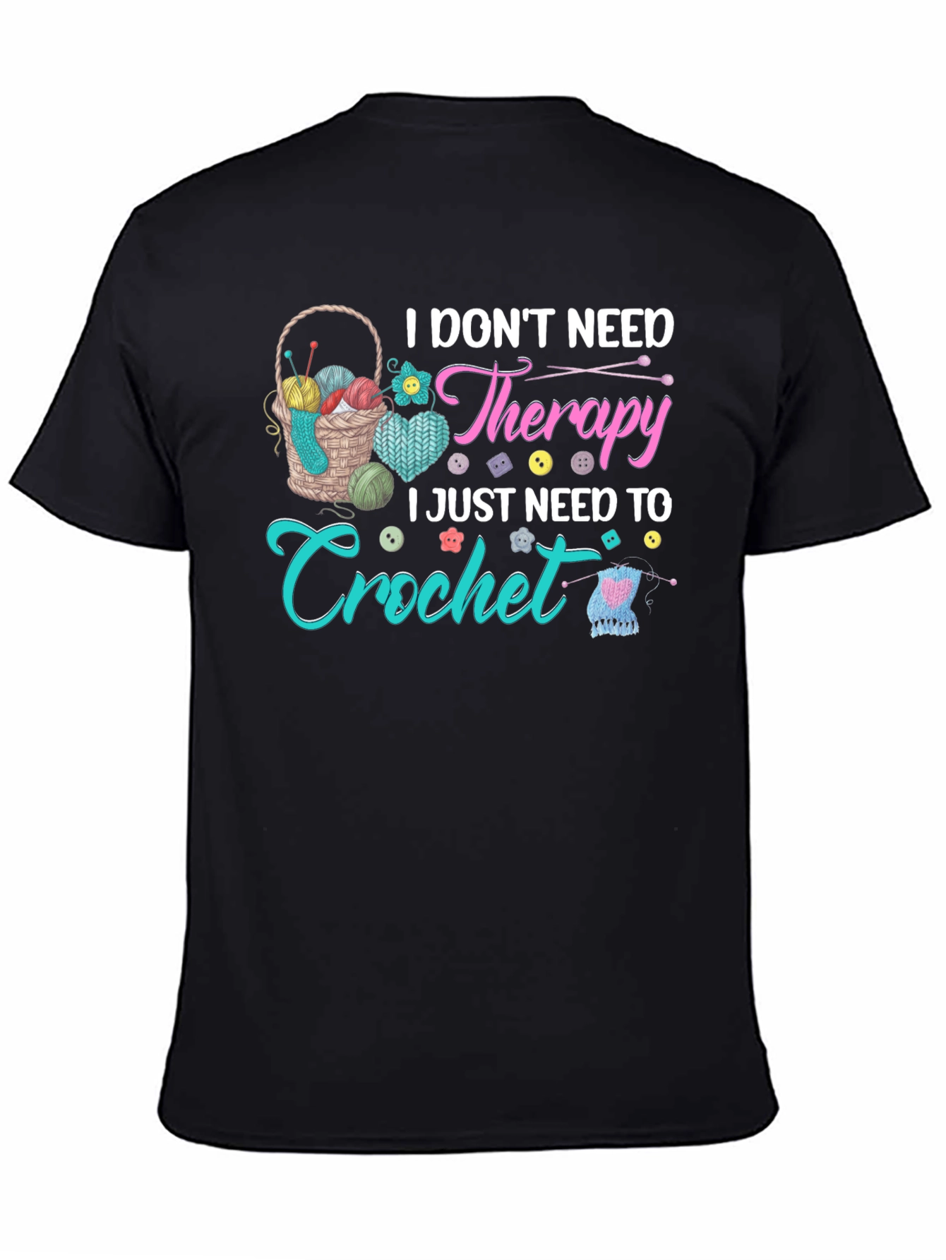 I Just Need to Crochet T-Shirt
