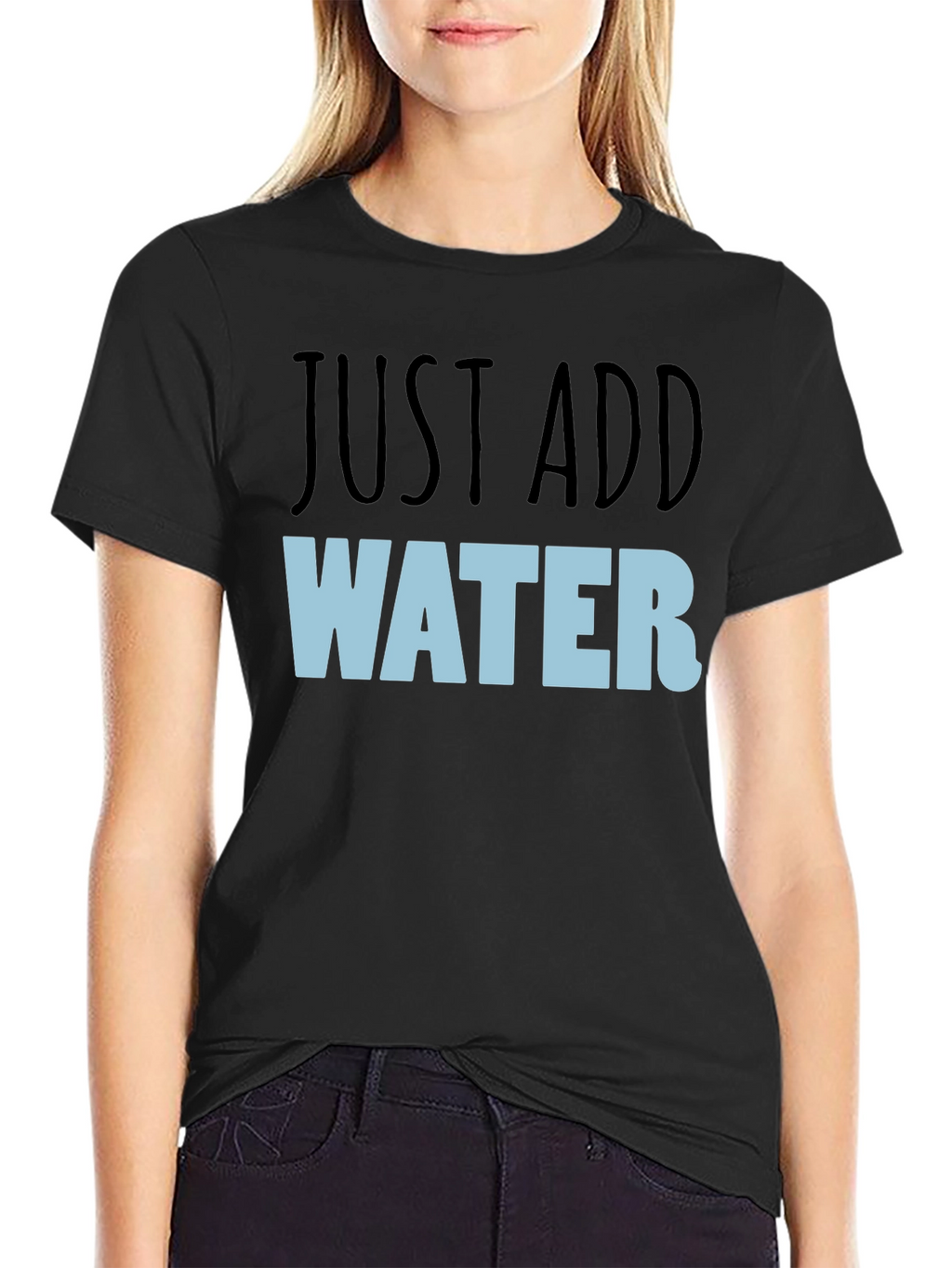 Just Add Water T-Shirt - Funny Graphic Tee