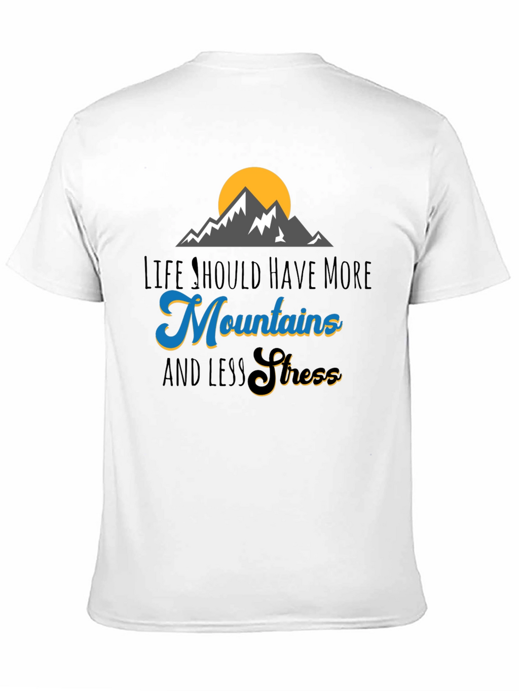 Mountains and Less Stress Graphic T-Shirt