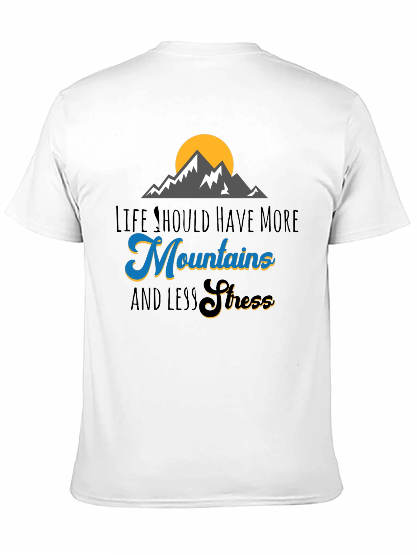 Mountains and Less Stress Graphic T-Shirt