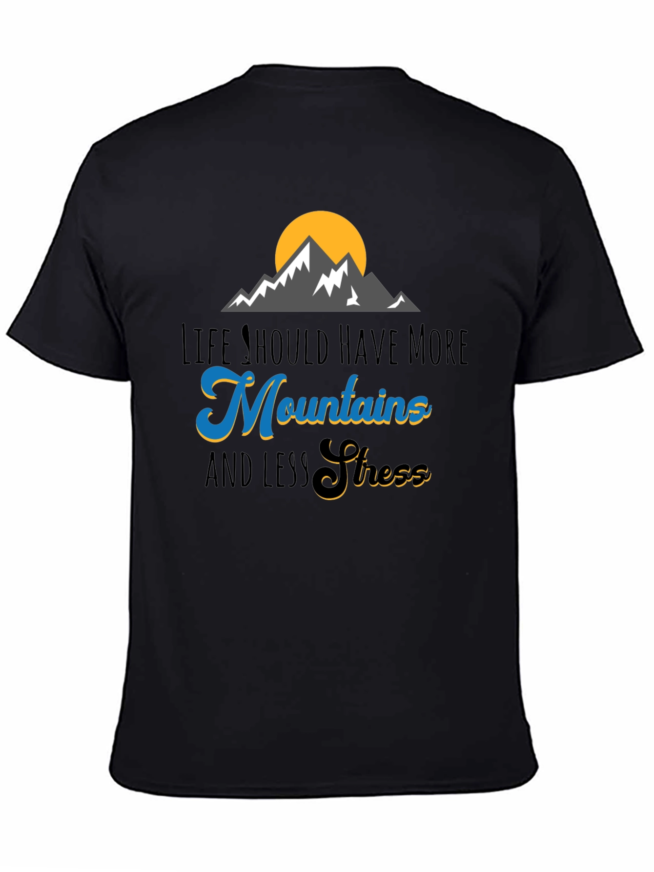 Mountains and Less Stress Graphic T-Shirt