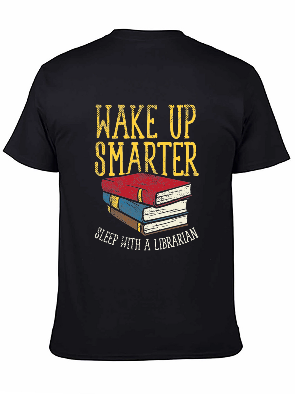 Wake Up Smarter Librarian T-Shirt