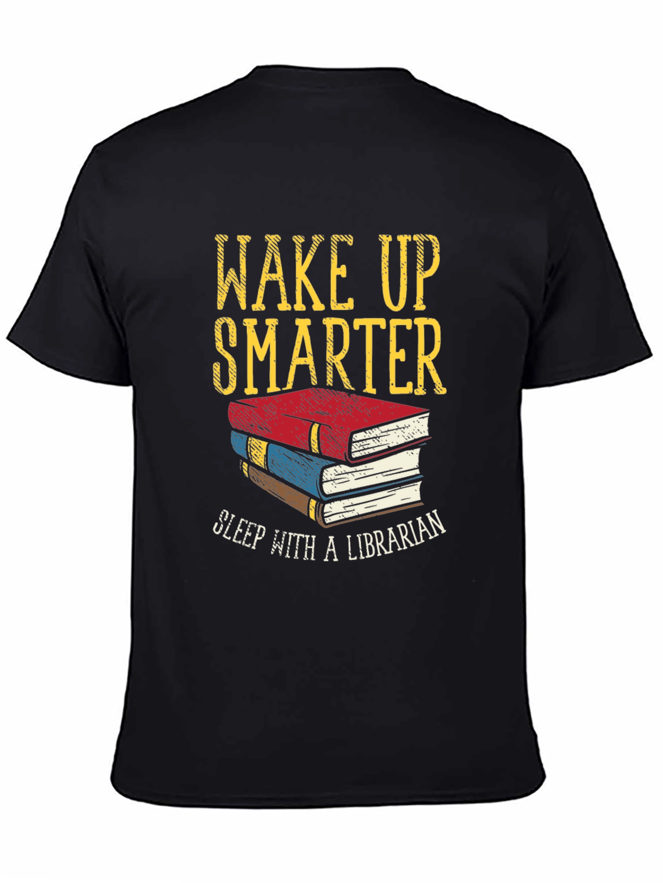 Wake Up Smarter Librarian T-Shirt