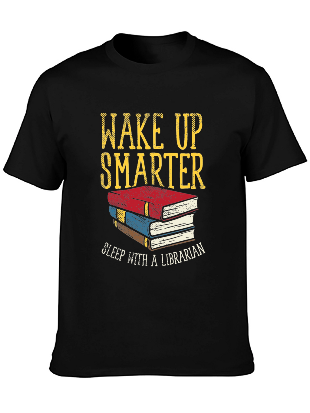 Wake Up Smarter Librarian T-Shirt