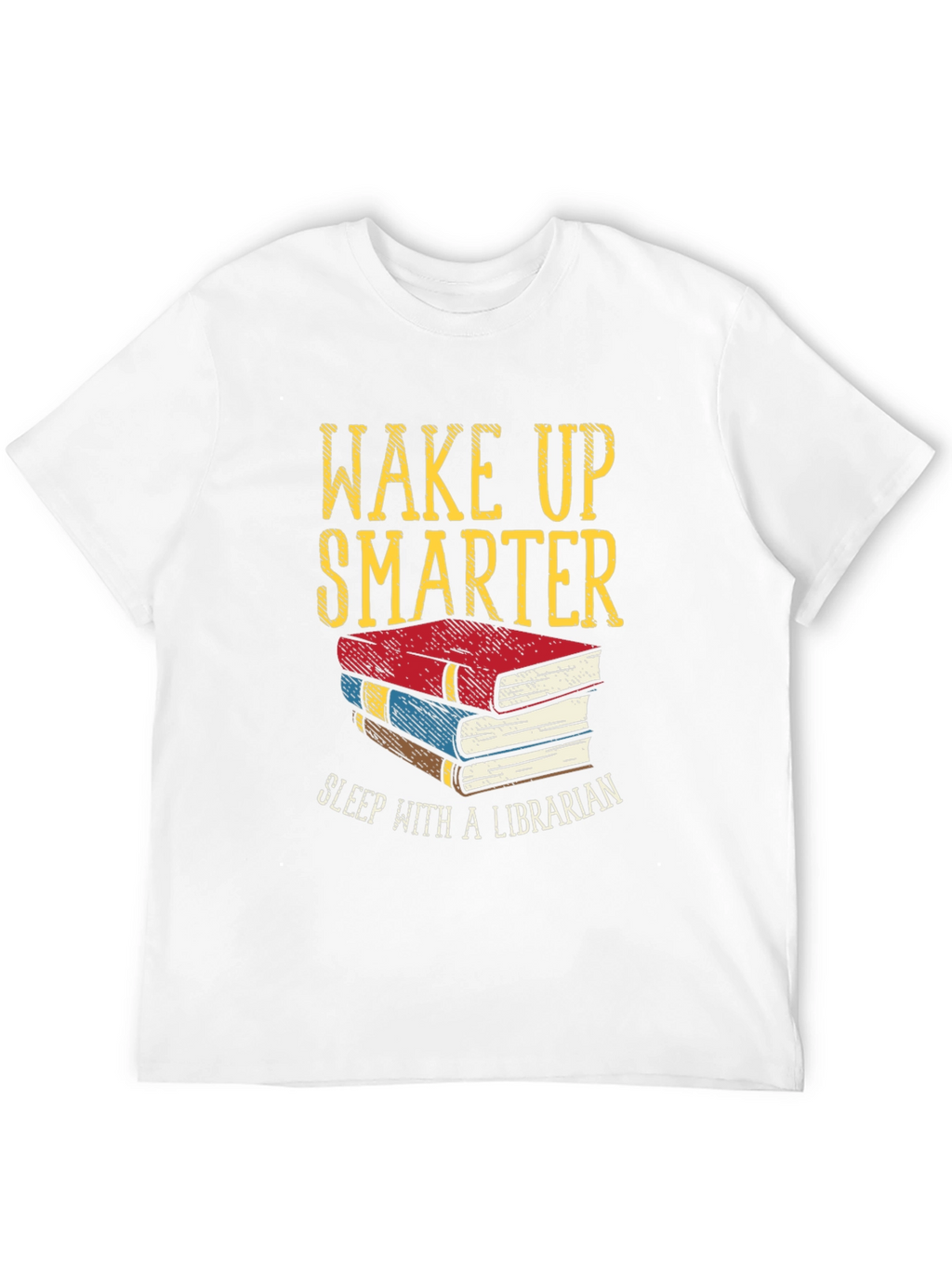 Wake Up Smarter Librarian T-Shirt