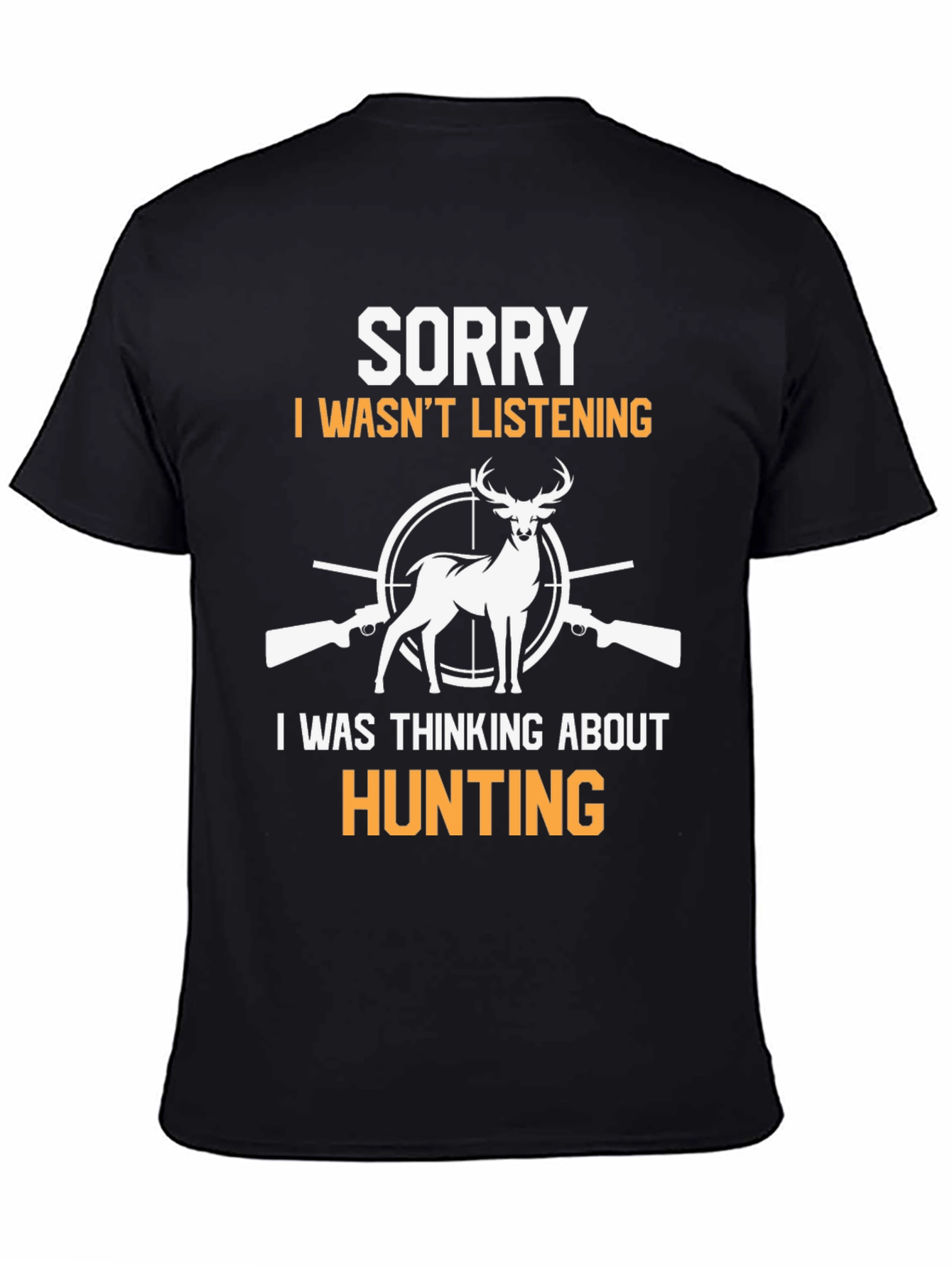 Hunting Graphic Tee - Sorry Not Listening