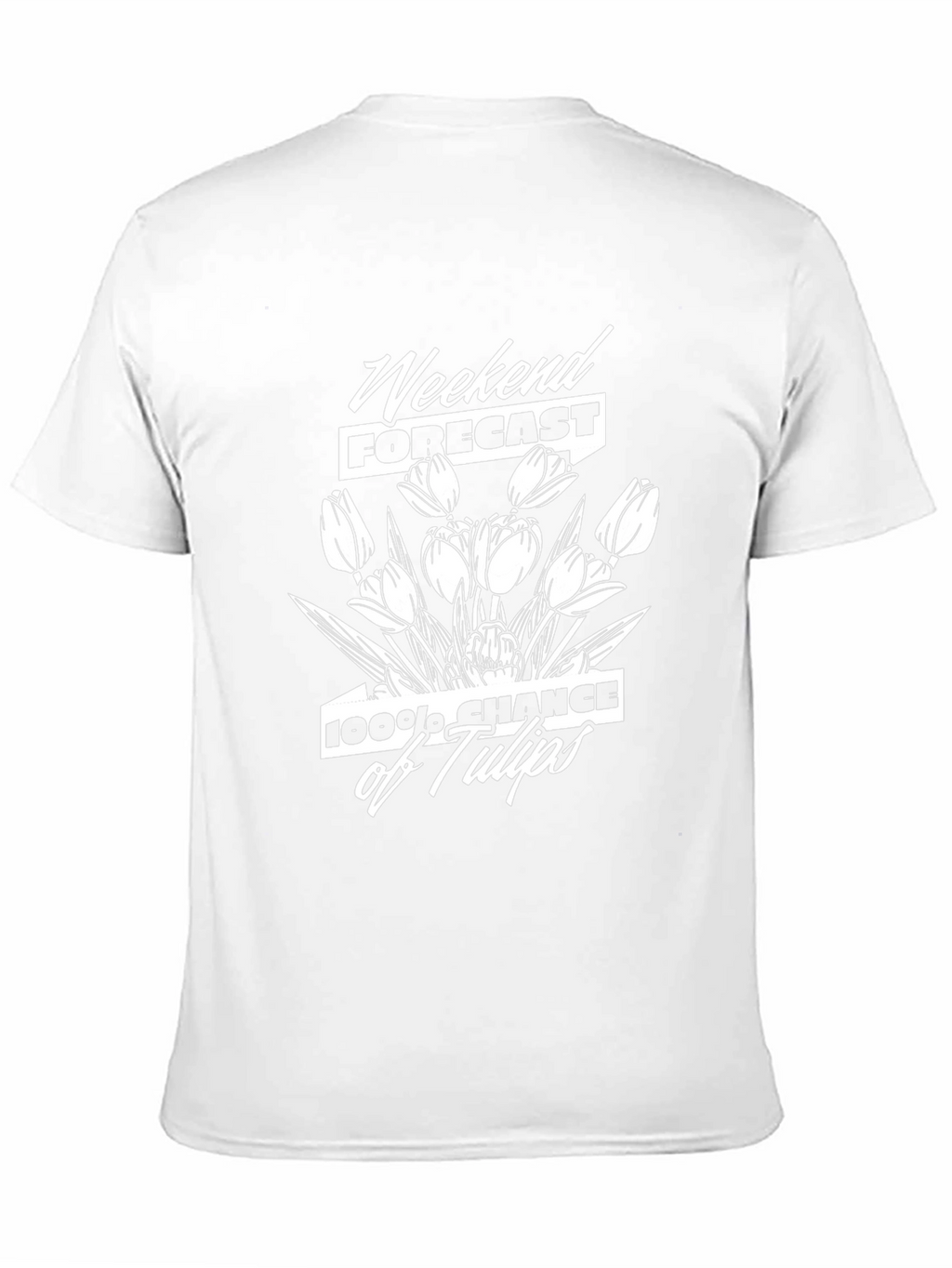 Weekend Forecast: 100% Chance of Tulips T-Shirt