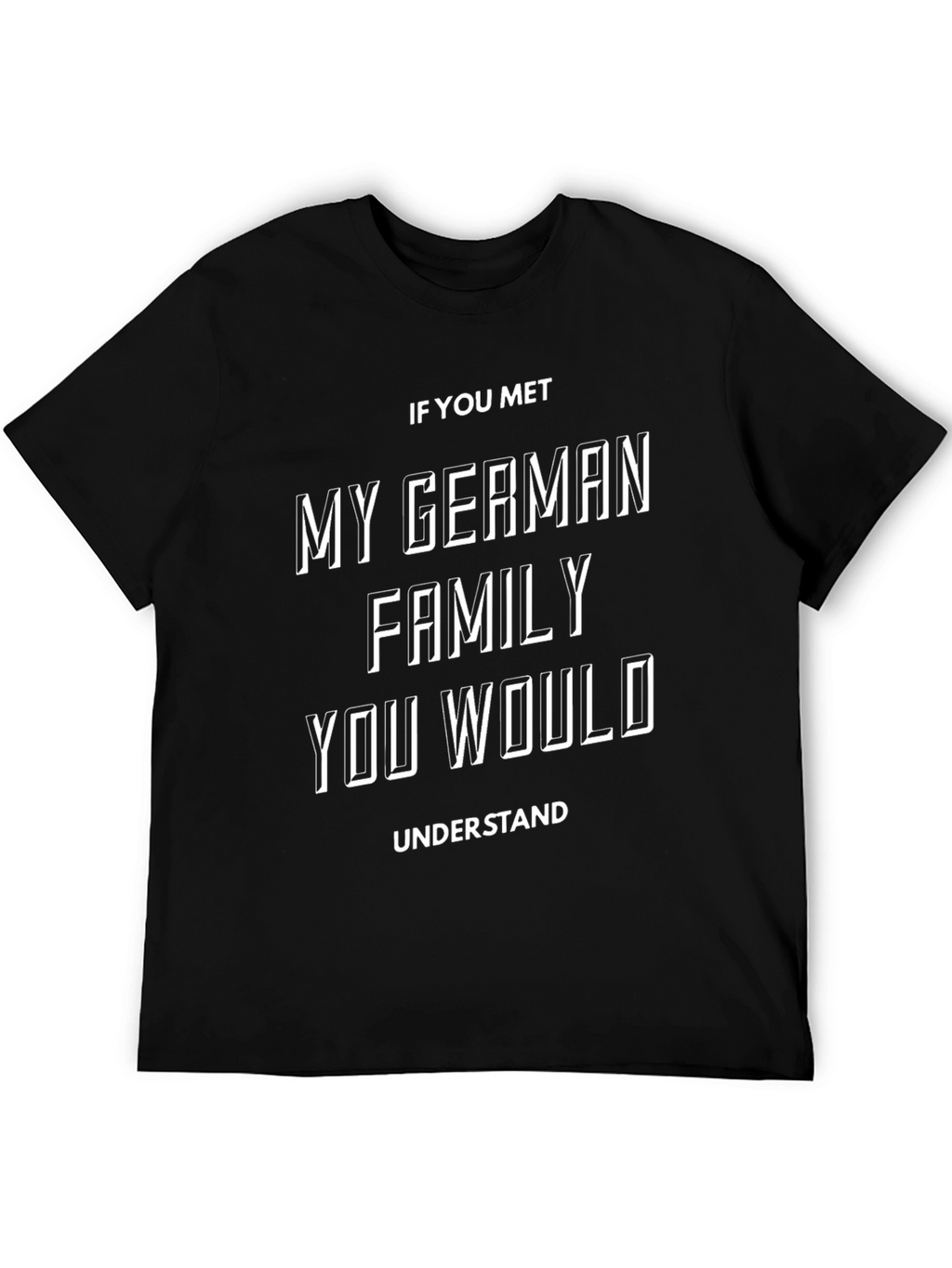 German Family T-Shirt - Funny Sarcastic Humor Tee