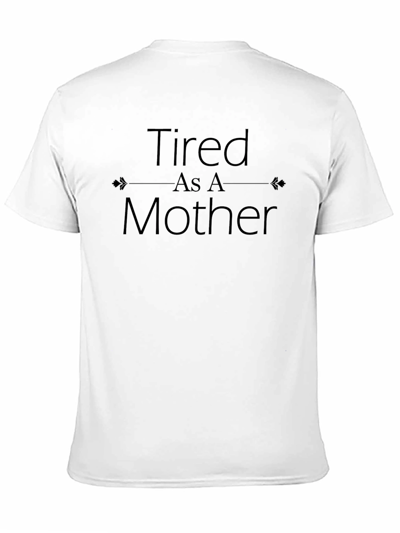 Tired as a Mother Graphic T-Shirt